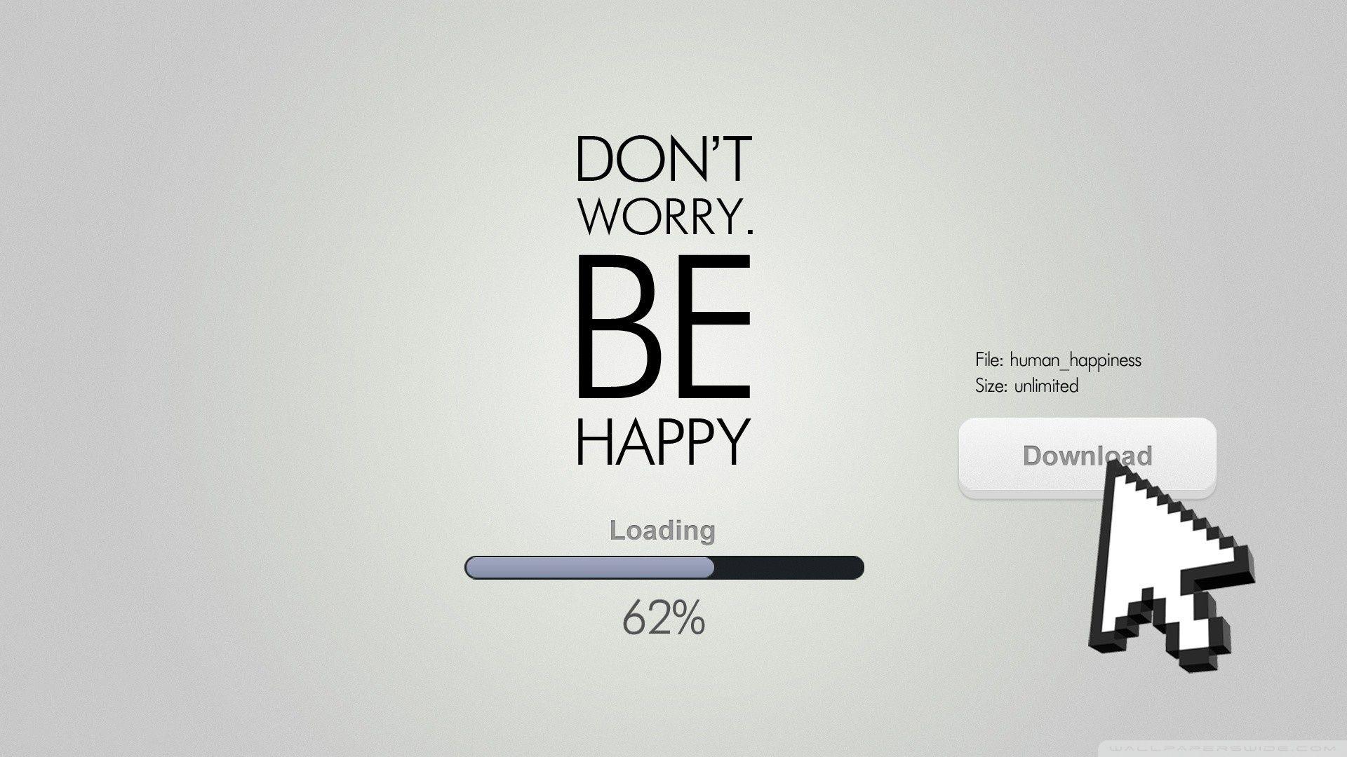 Dont Worry, Be Happy ❤ 4K HD Desktop Wallpaper for 4K Ultra HD TV