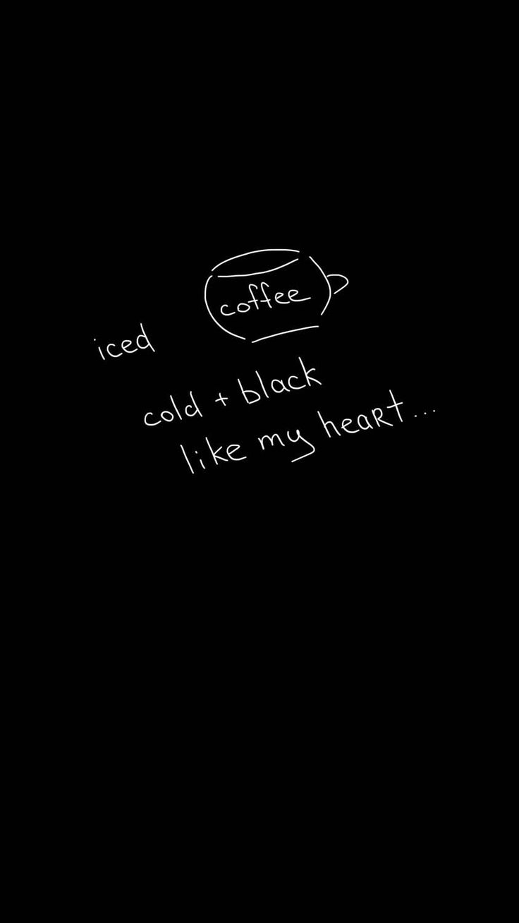 Cold Black Coffee Like My Heart IPhone Wallpaper HD Wallpaper, iPhone Wallpaper. iPhone wallpaper quotes funny, Heart iphone wallpaper, Cold quotes