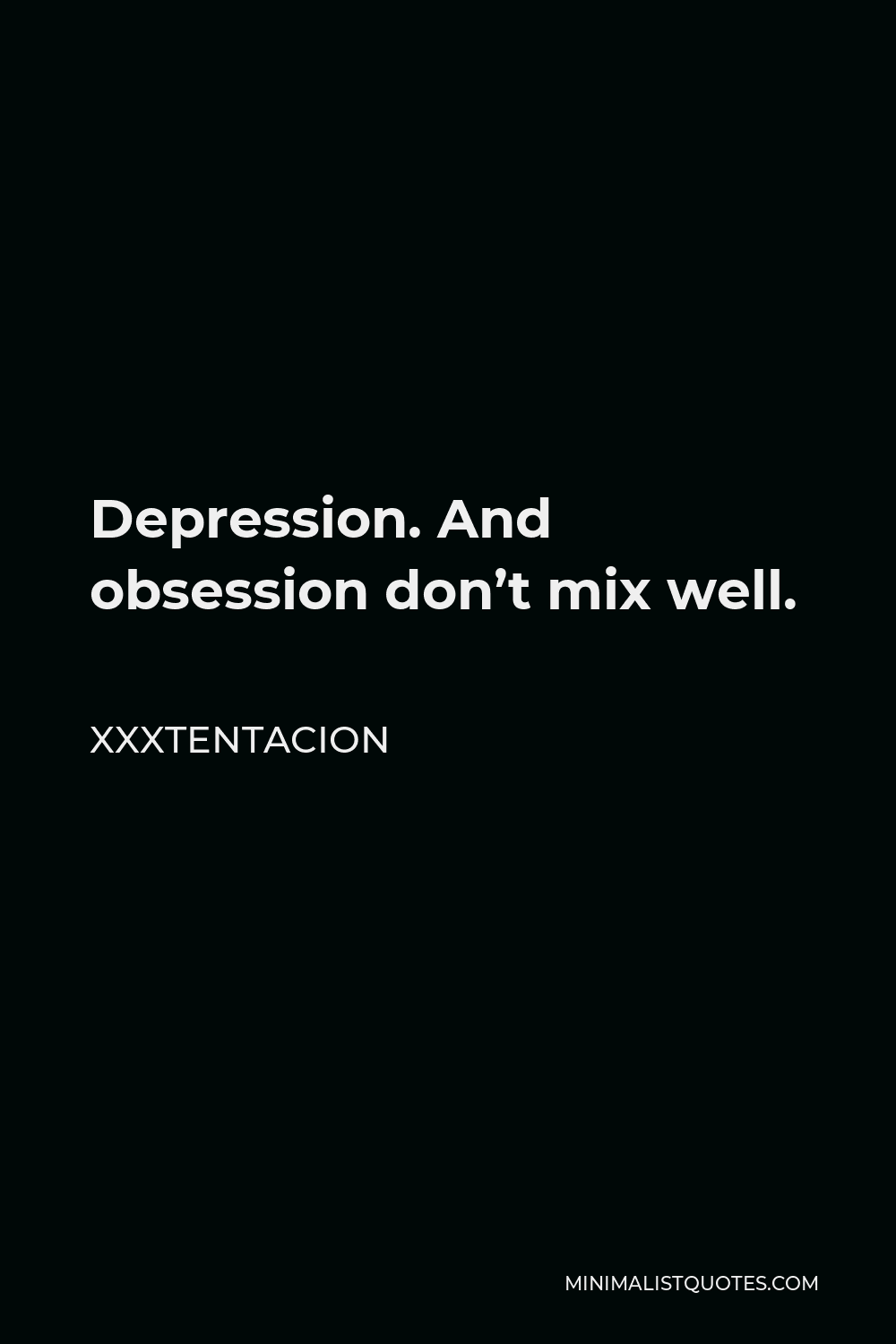 Xxxtentacion Quote: Depression