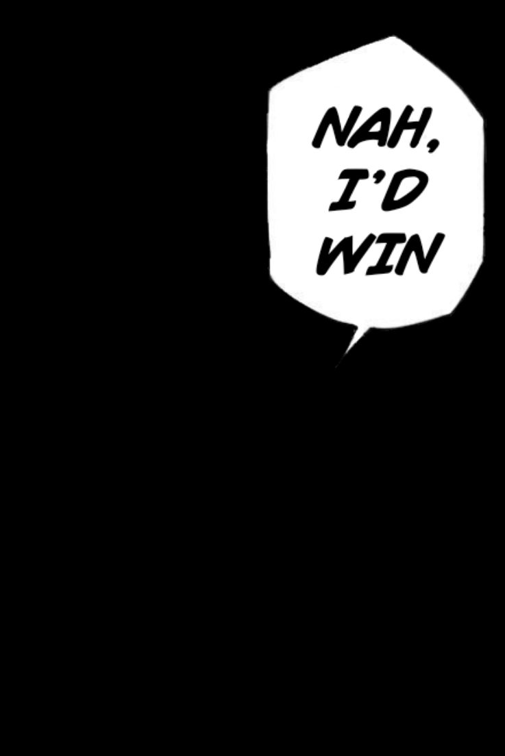 Nah, you'd Win