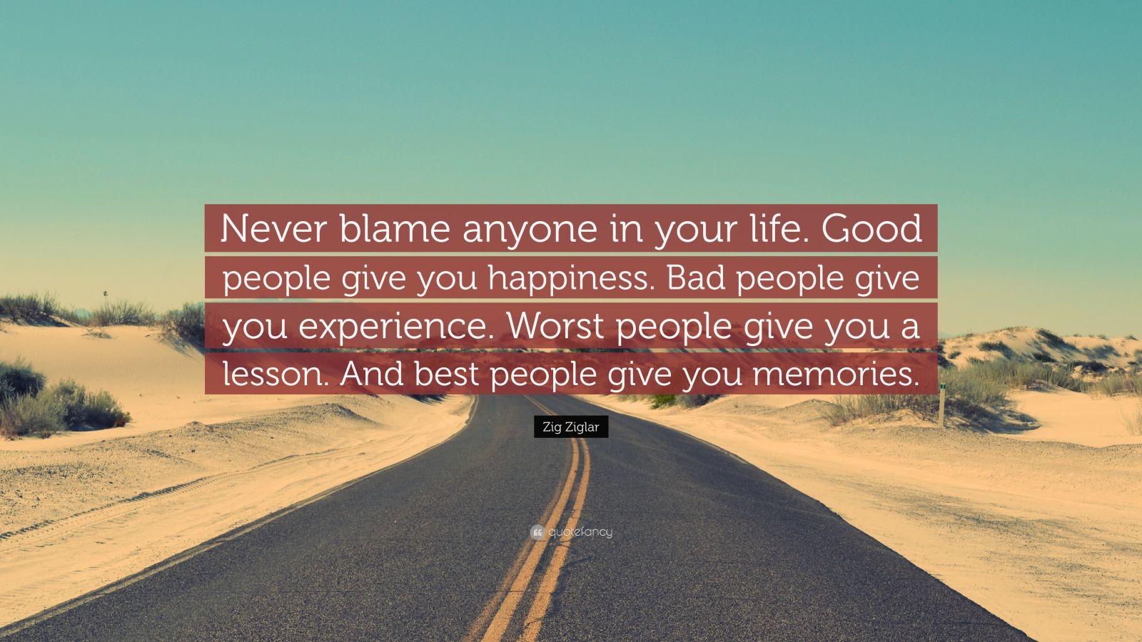Zig Ziglar Quote: “Never blame anyone
