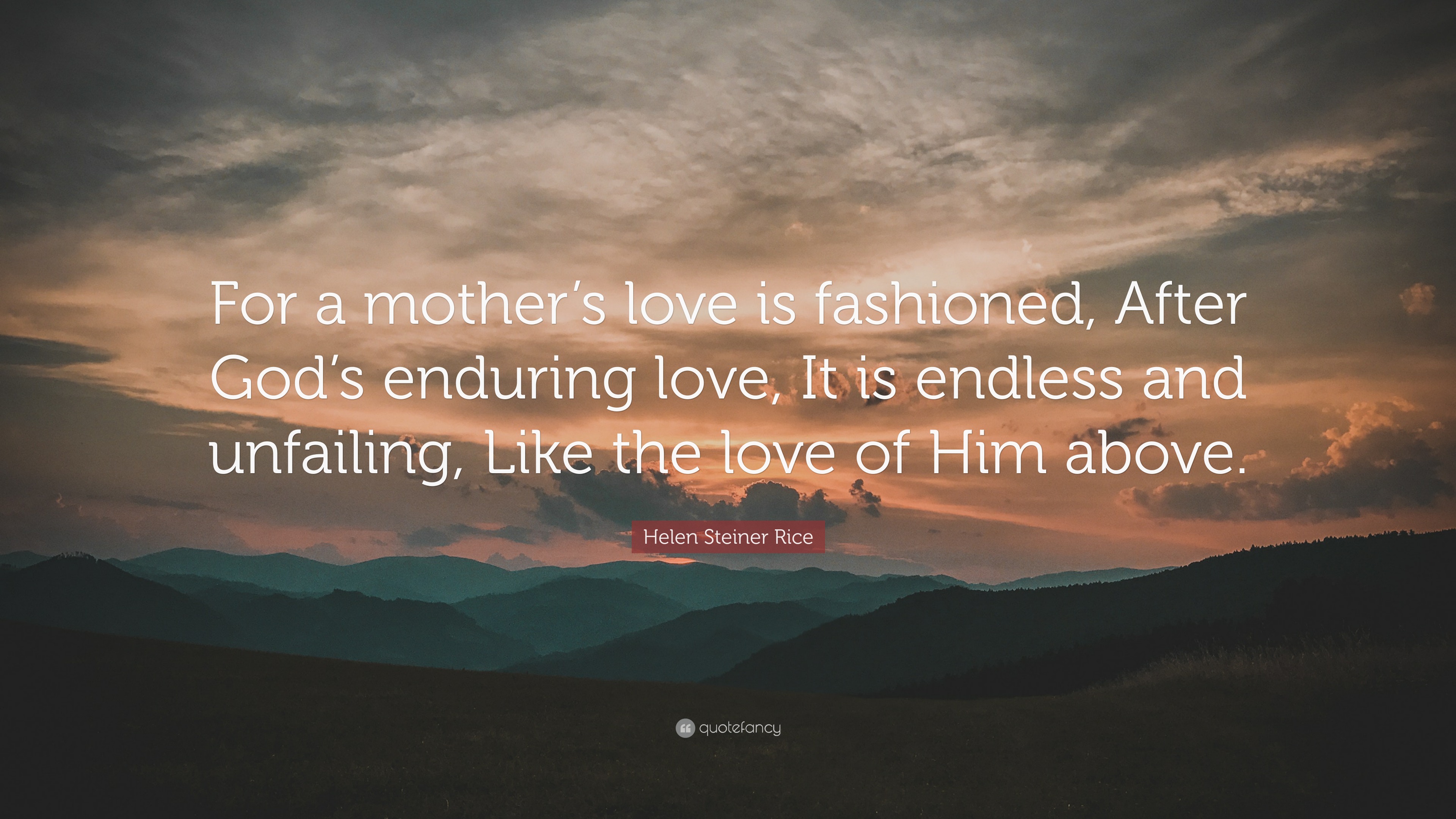 Helen Steiner Rice Quote: “For a mother