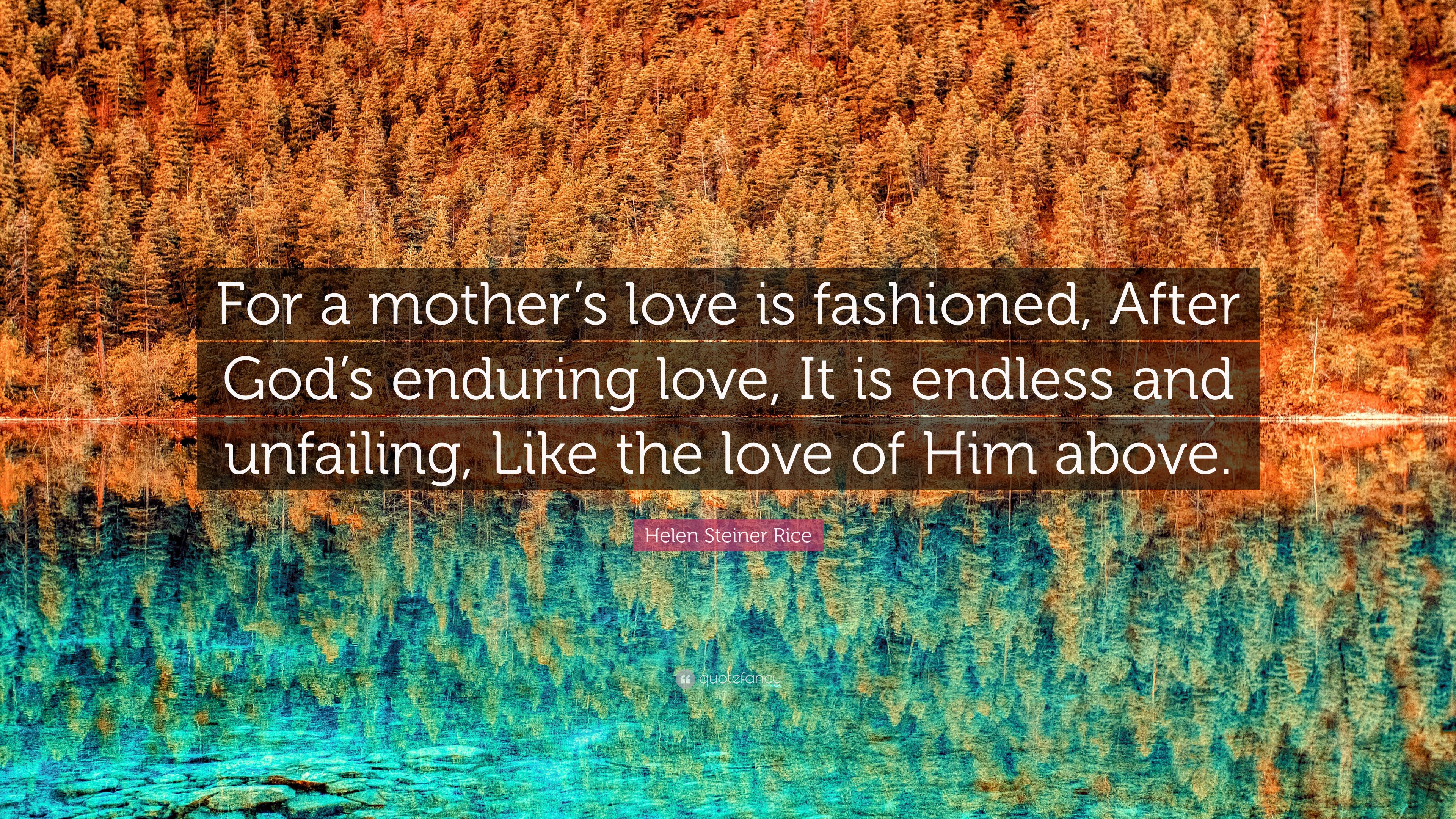 Helen Steiner Rice Quote: “For a mother