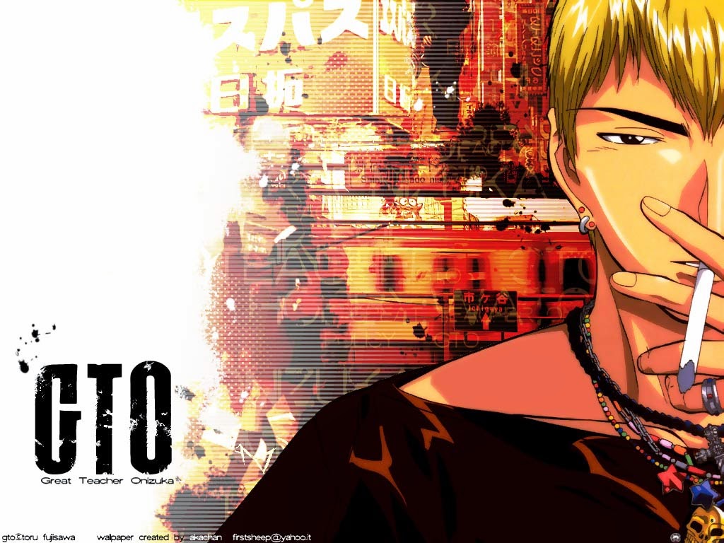 GTO and all it's Spinoffs. Onizuka