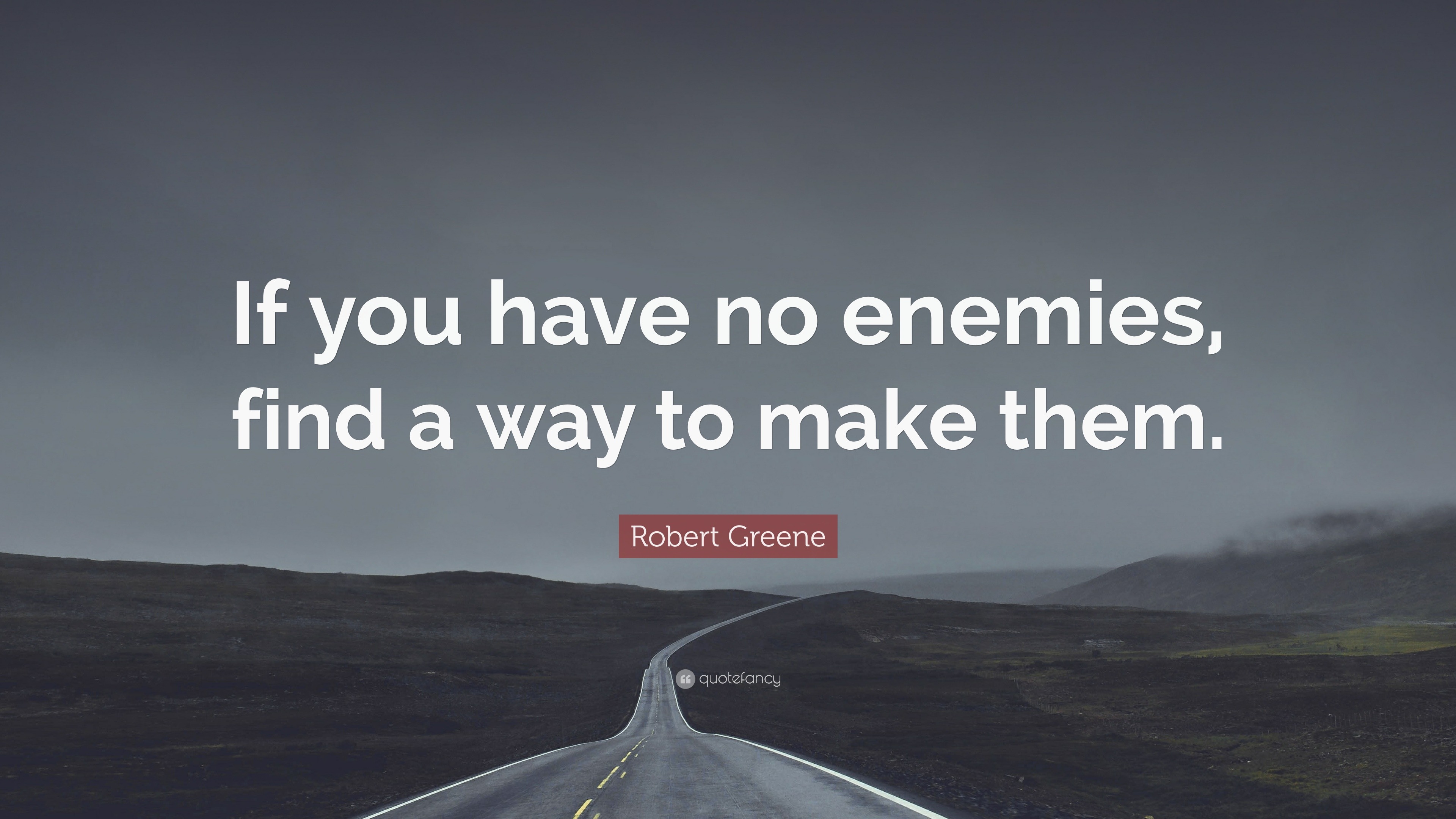 Robert Greene Quote: “If you have no