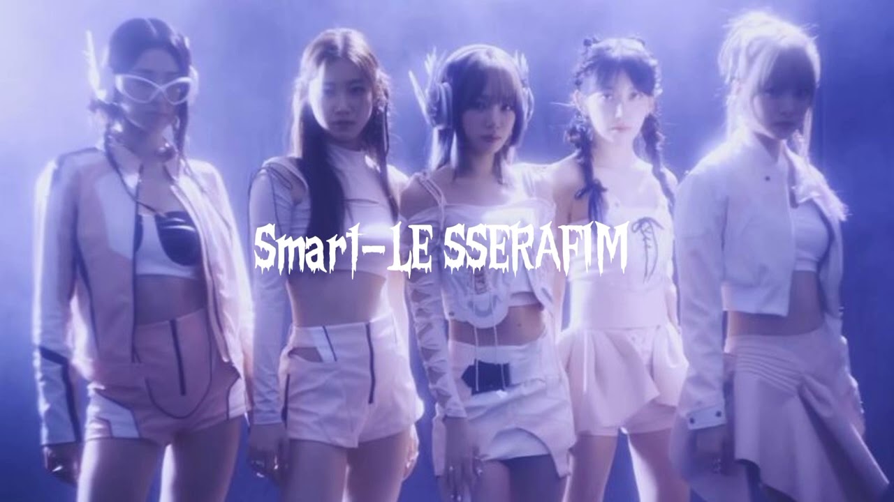 Smart LE SSERAFIM (Speed Up)