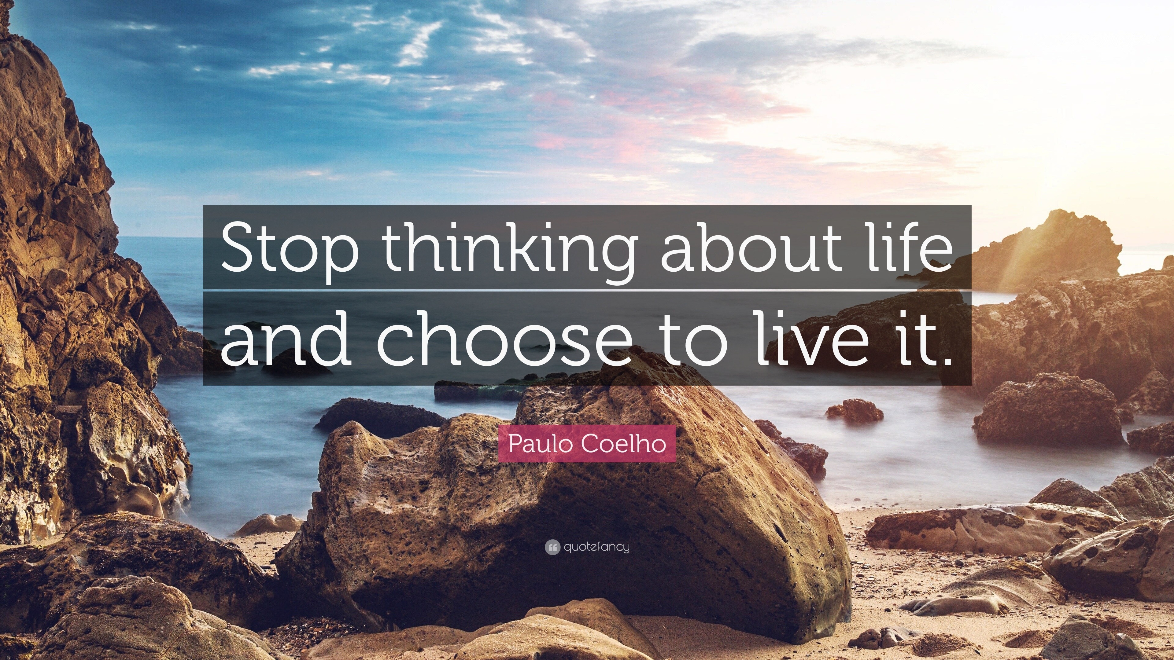 Paulo Coelho Quote: “Stop thinking