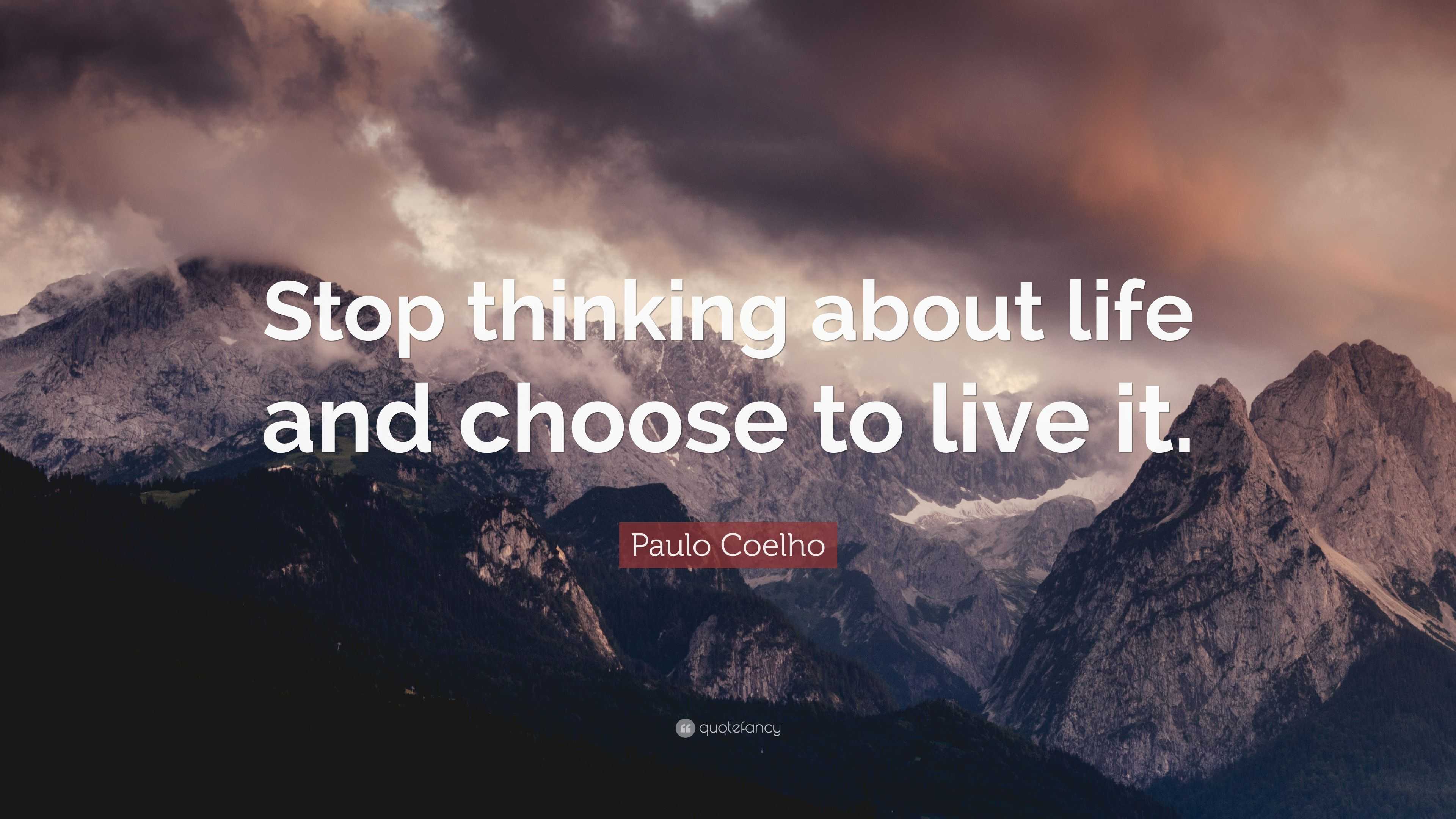 Paulo Coelho Quote: “Stop thinking
