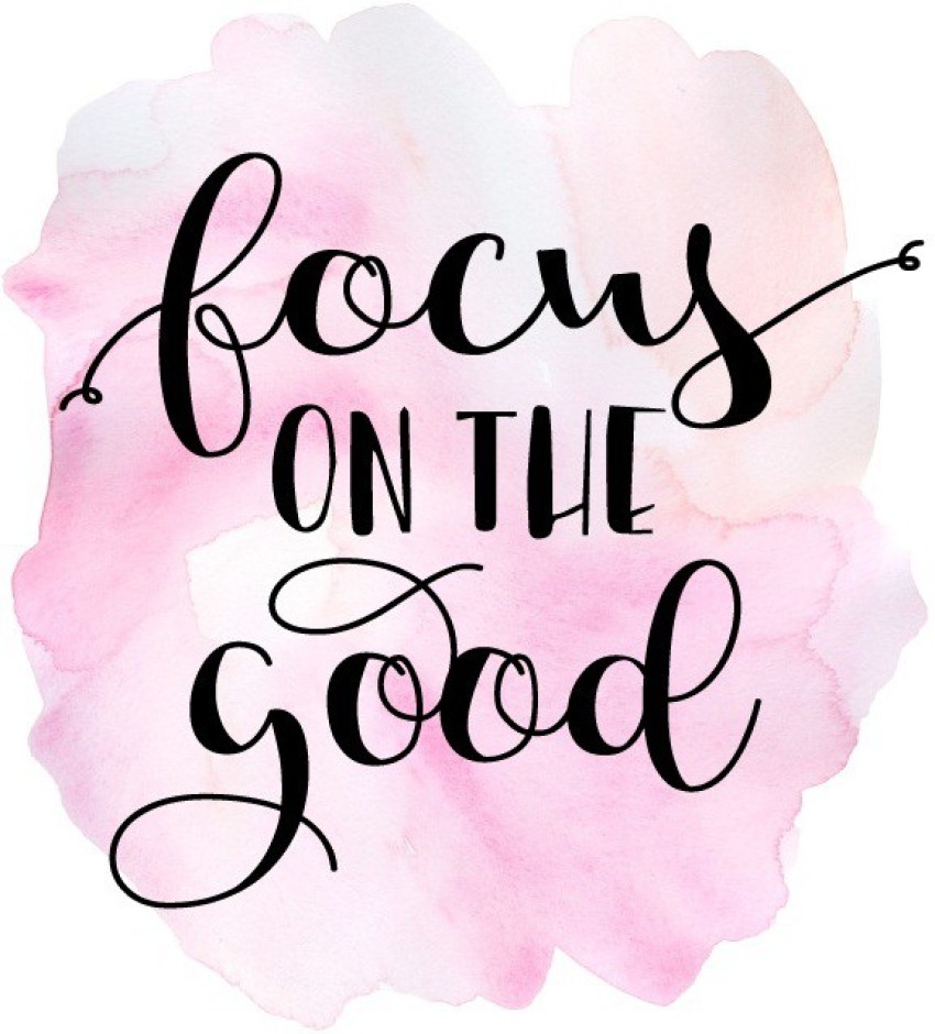 Focus On The Good wall poster wallpaper