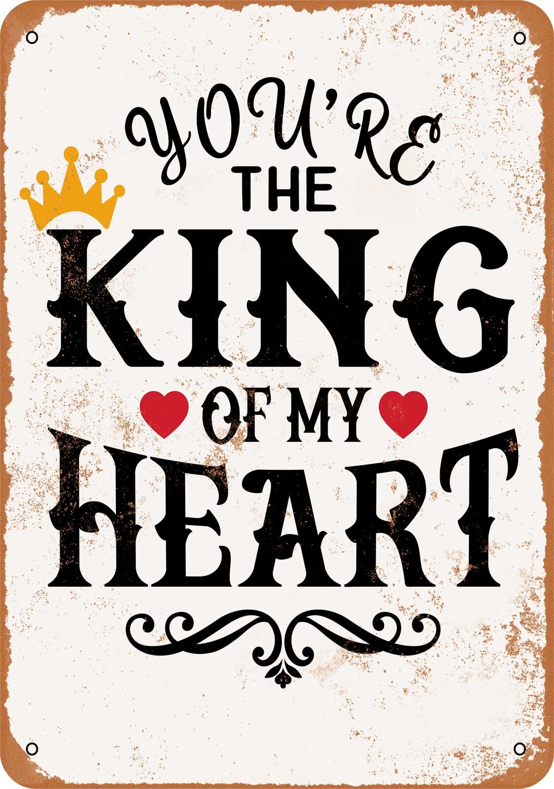 Metal Sign're the King of My