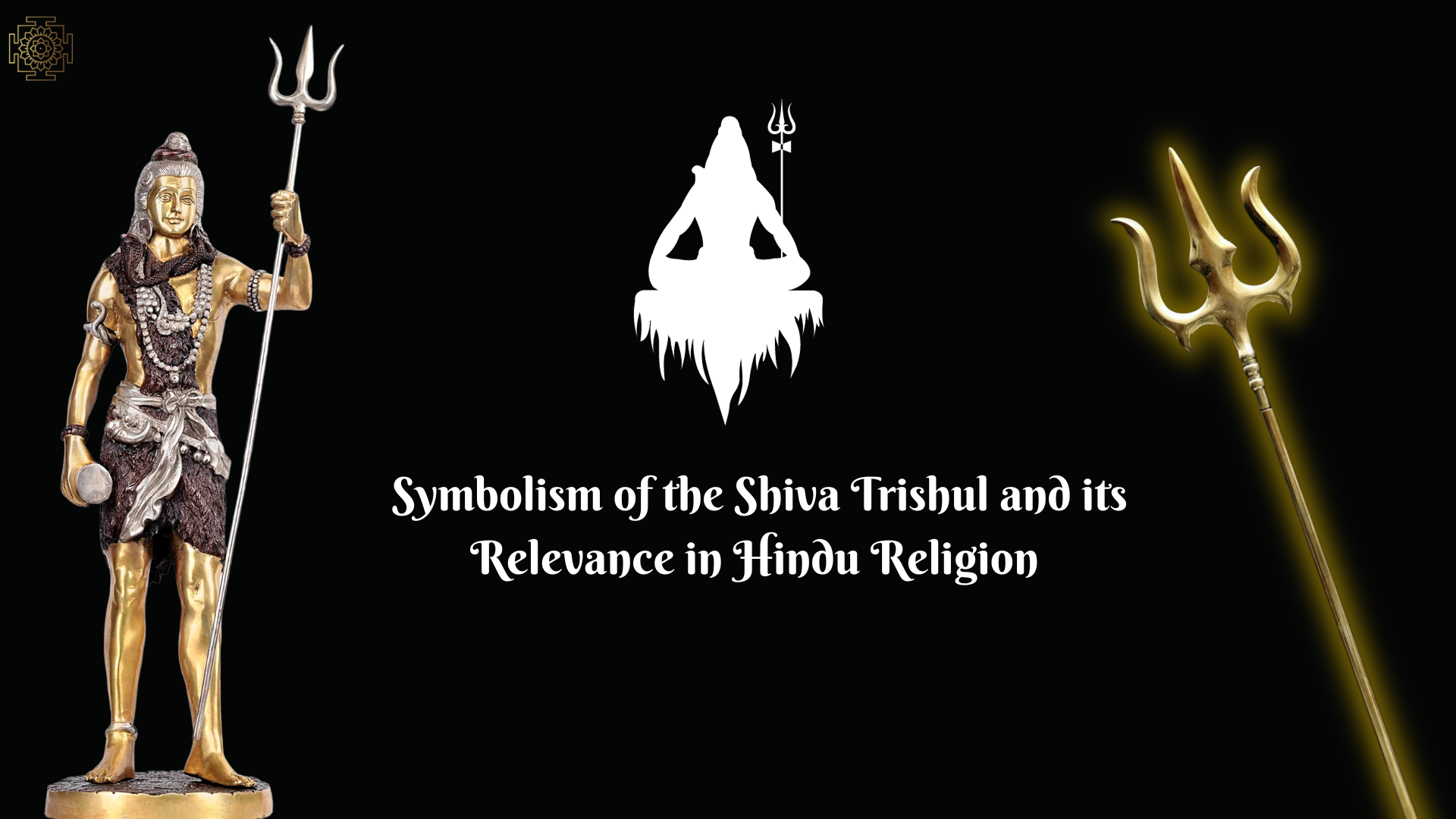 Lord Shiva Trishul and Its Spiritual