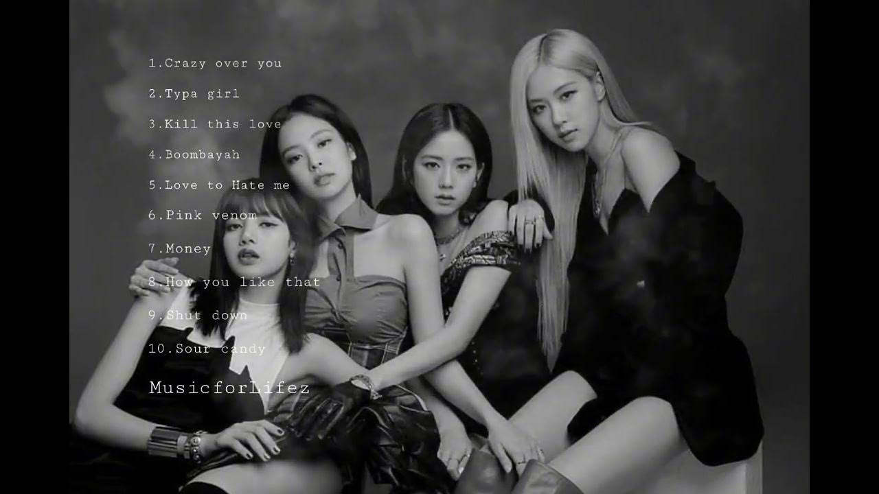 B L A C K P I N K playlist of my