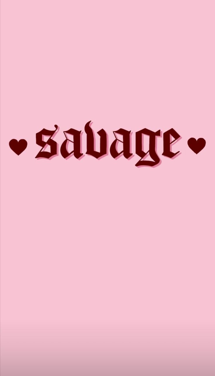 Pink and SAVAGE wallpaper