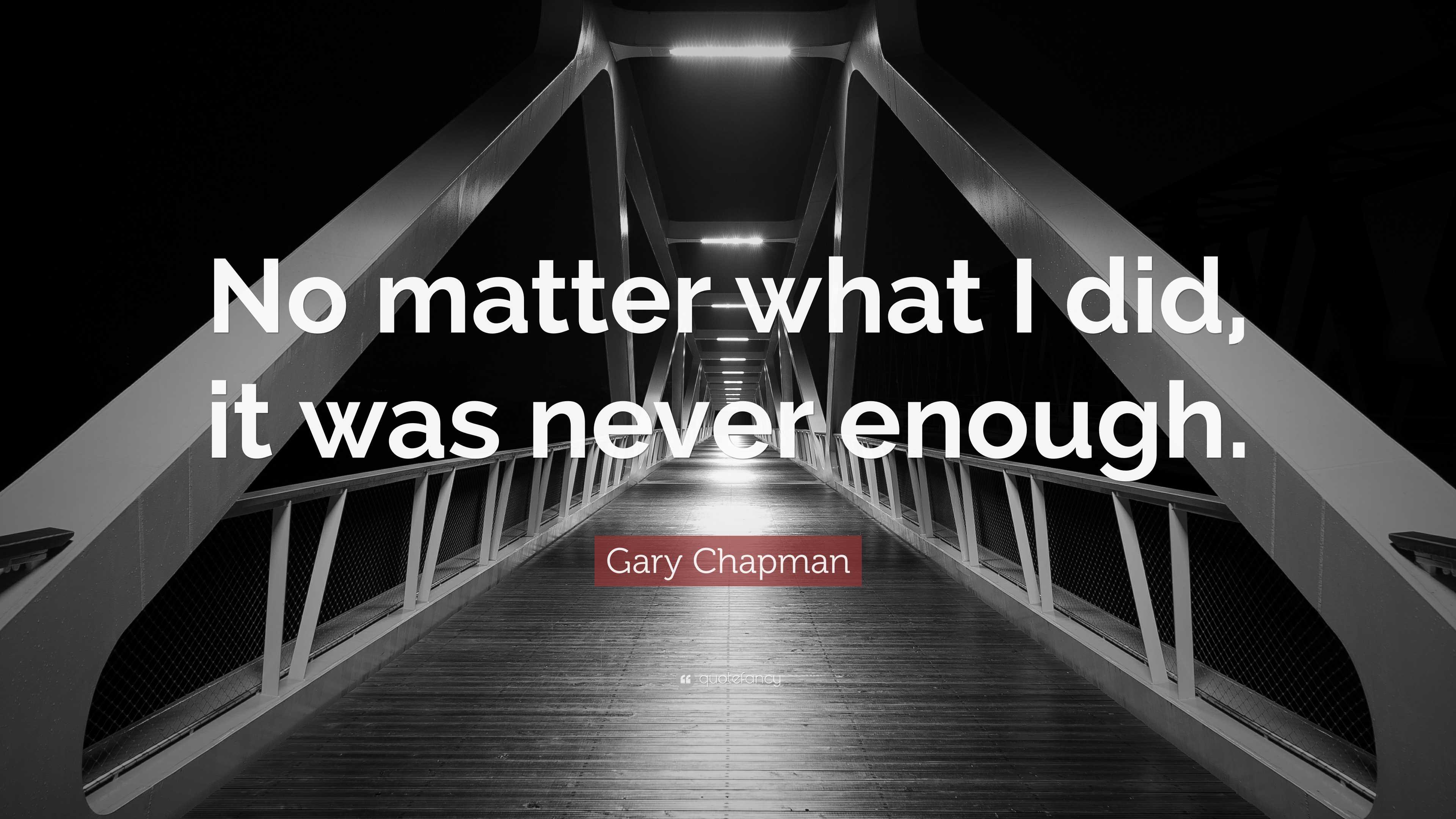 Gary Chapman Quote: “No matter what I