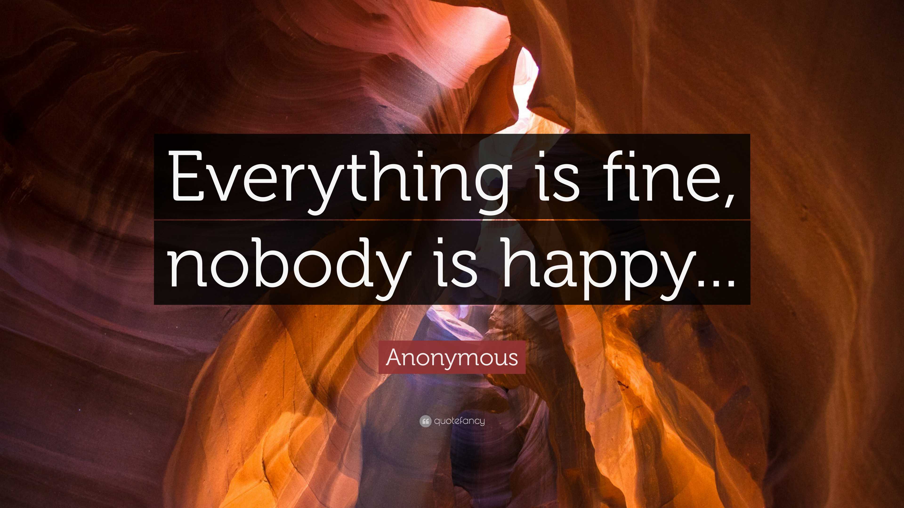 Anonymous Quote: “Everything is fine