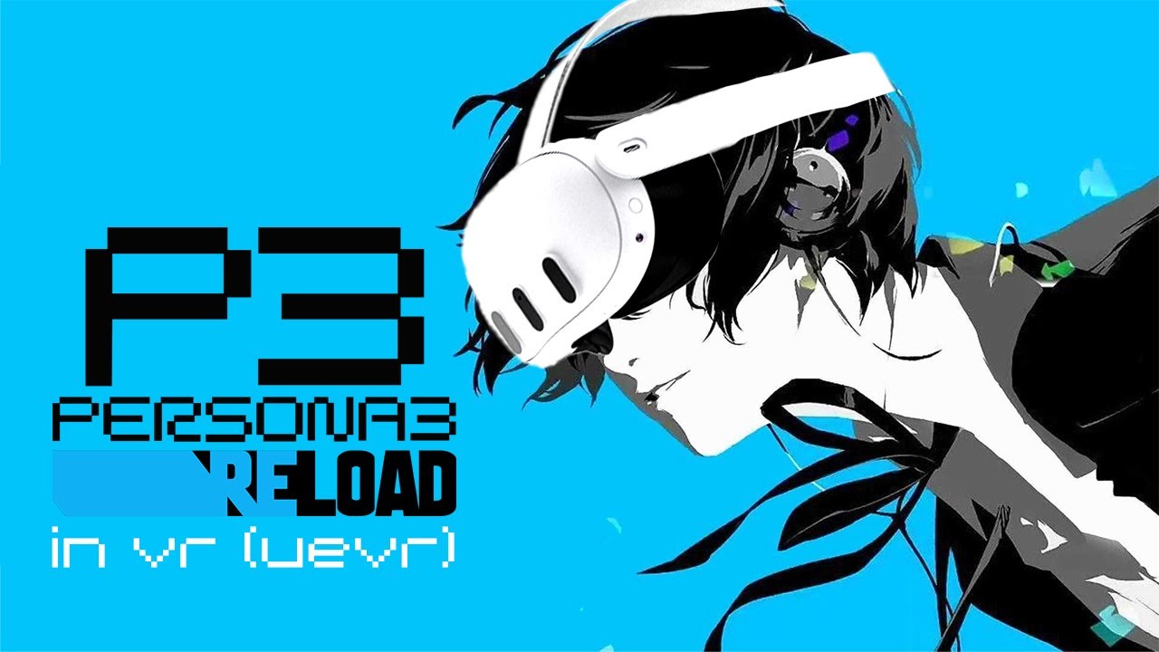 Persona 3 Reload works in VR! UEVR