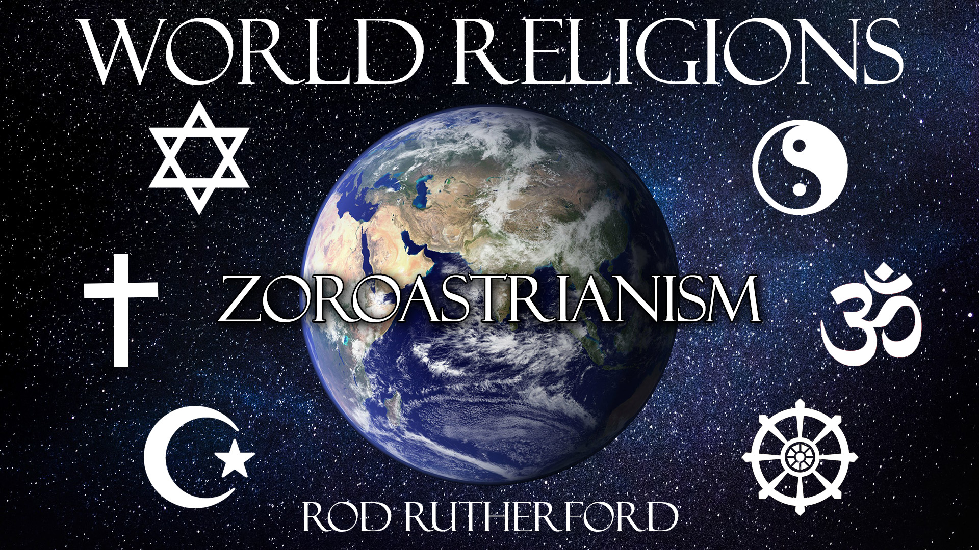 15. Zoroastrianism. World Religions