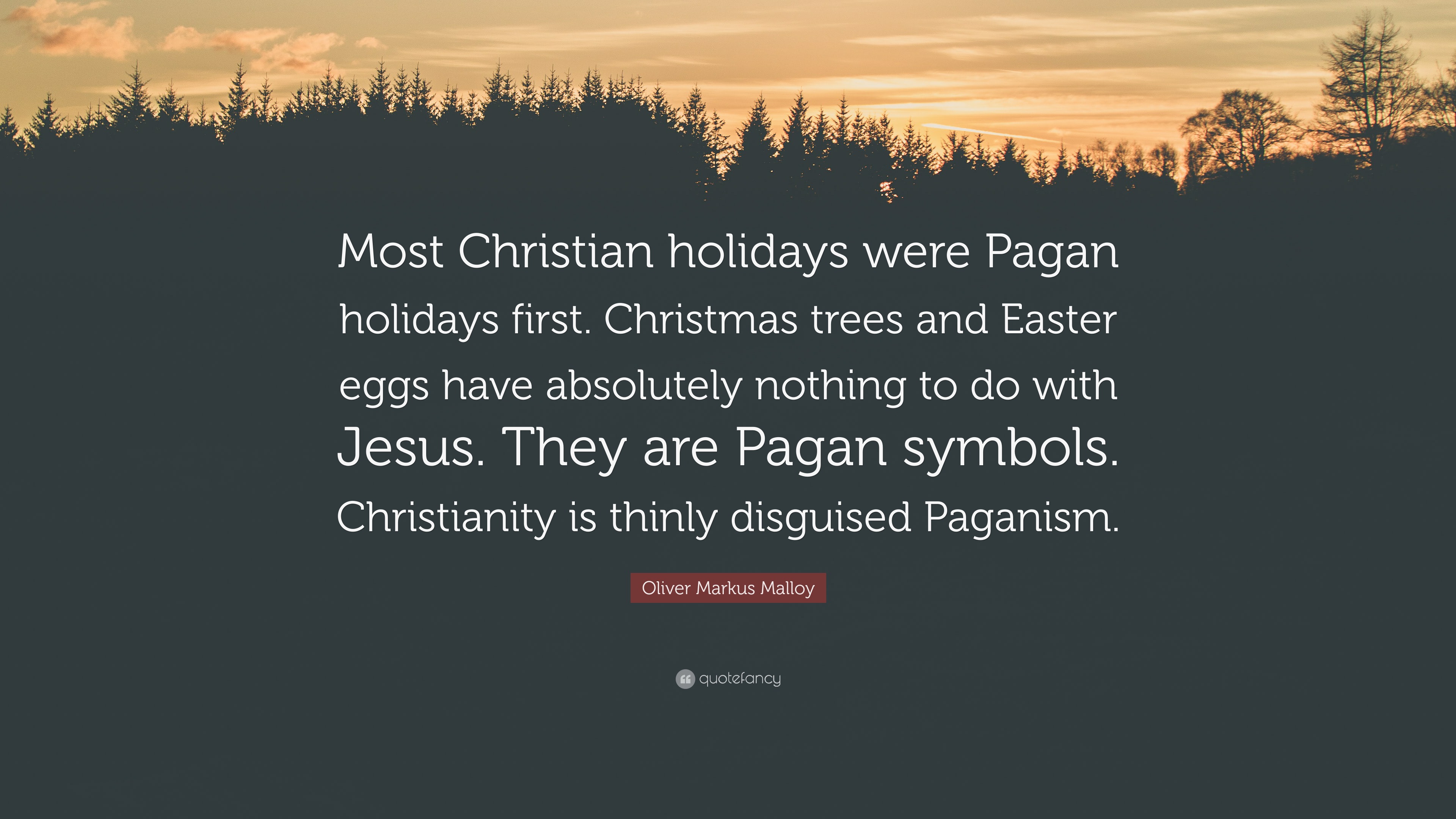 Pagan holidays first. Christmas trees