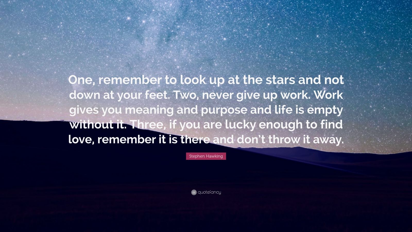 Stephen Hawking Quote: “One, remember