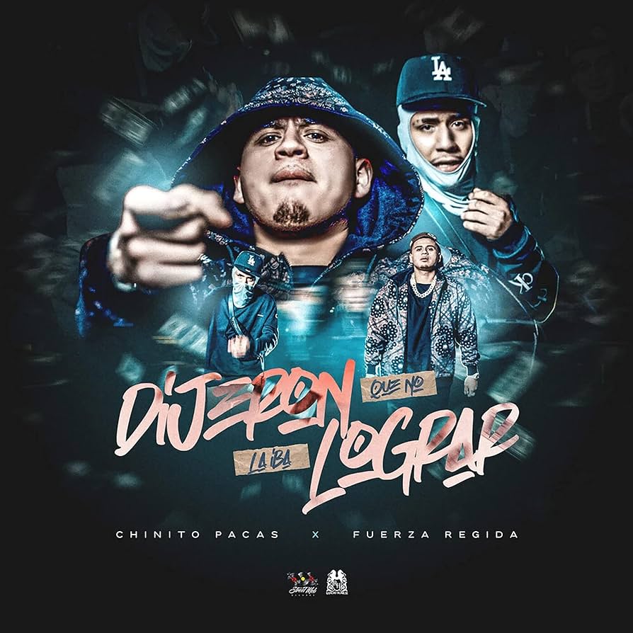 Chino Pacas X Fuerza Regida Dijeron