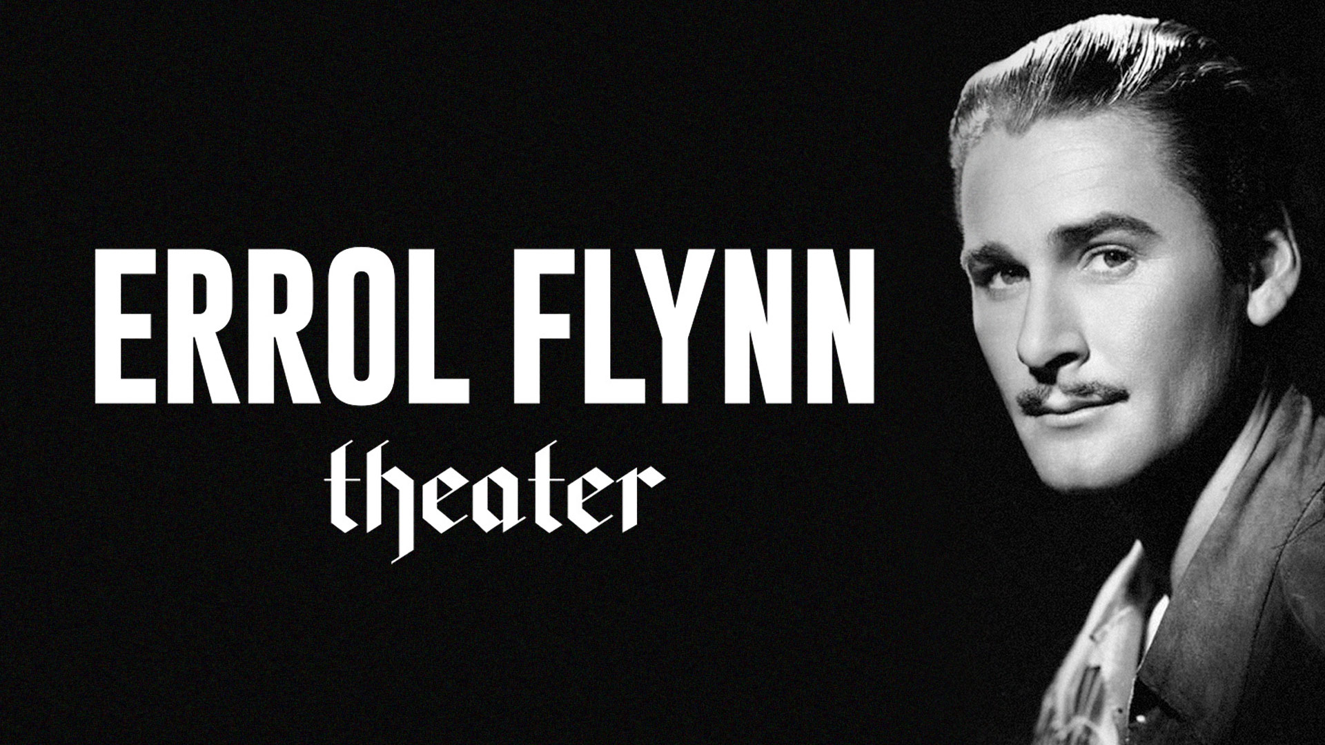 Watch The Errol Flynn Theatre