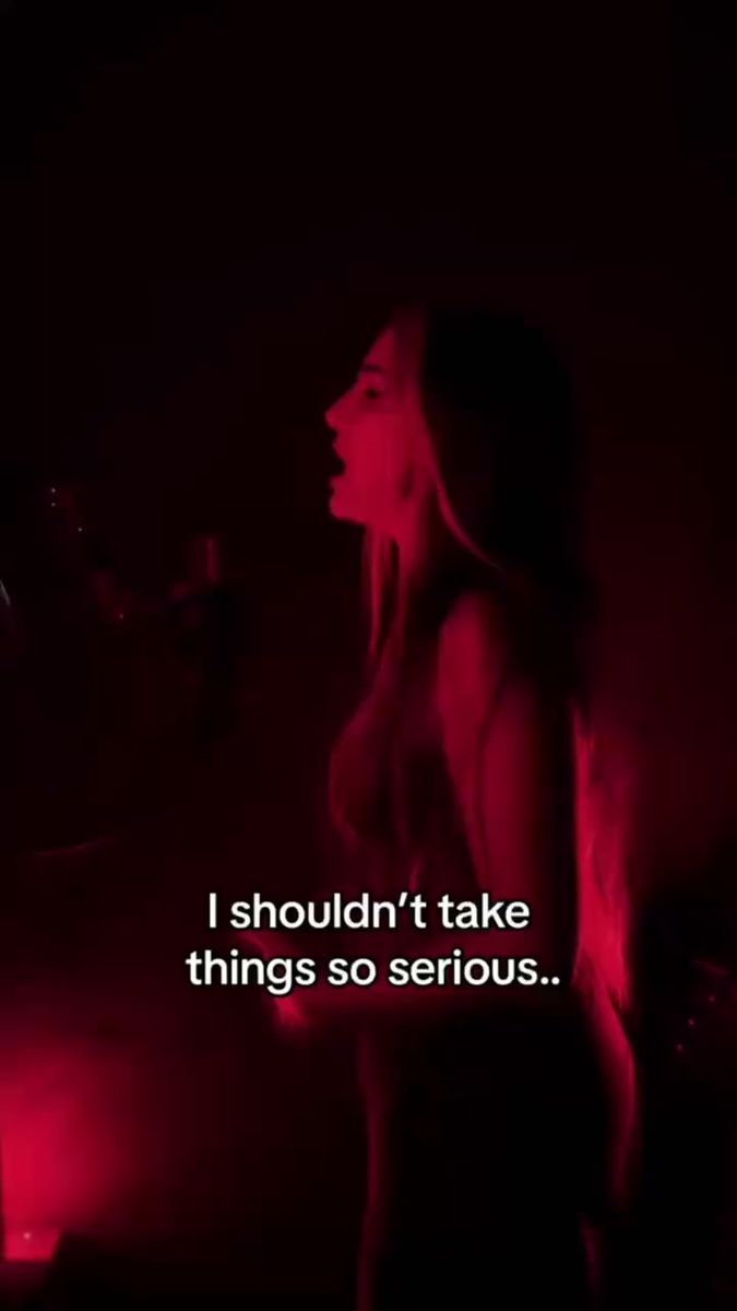 I shouldn't take things so serious