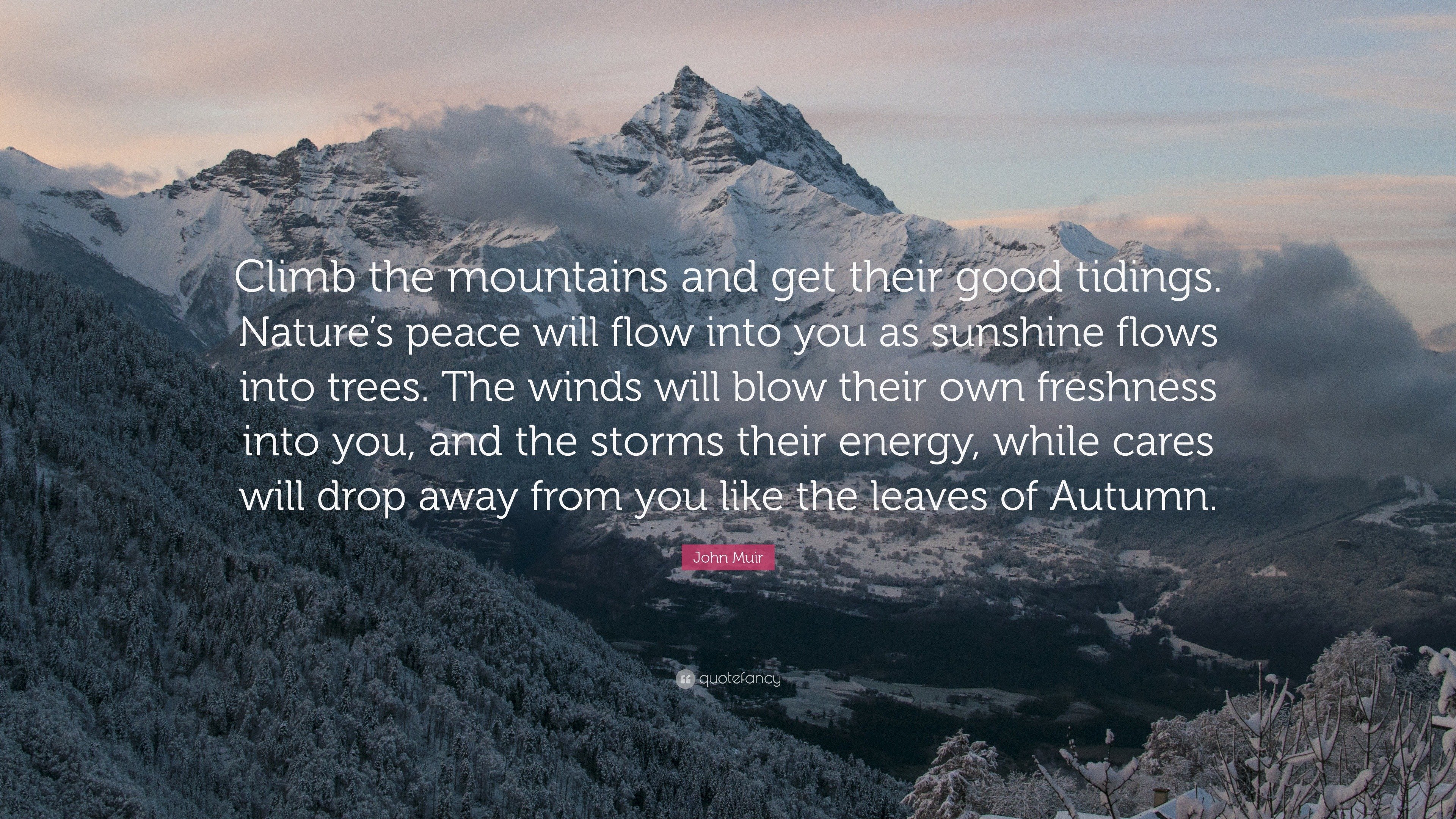John Muir Quote: “Climb the mountains