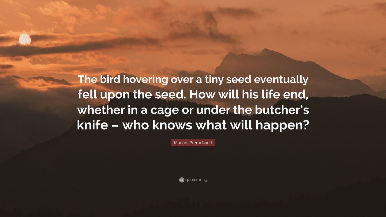 Munshi Premchand Quote: “The bird