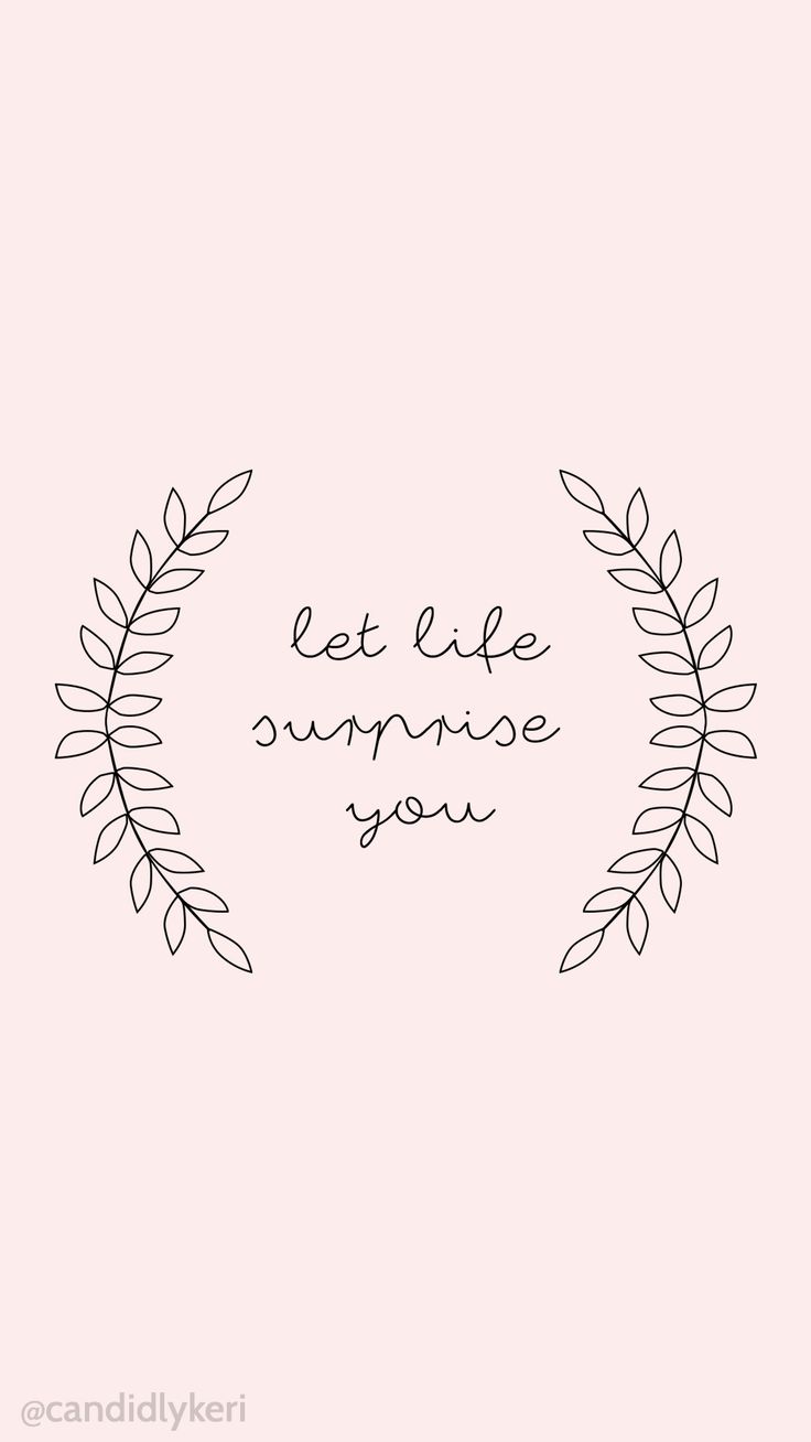 Let Life Surprise You Cute pink leaf