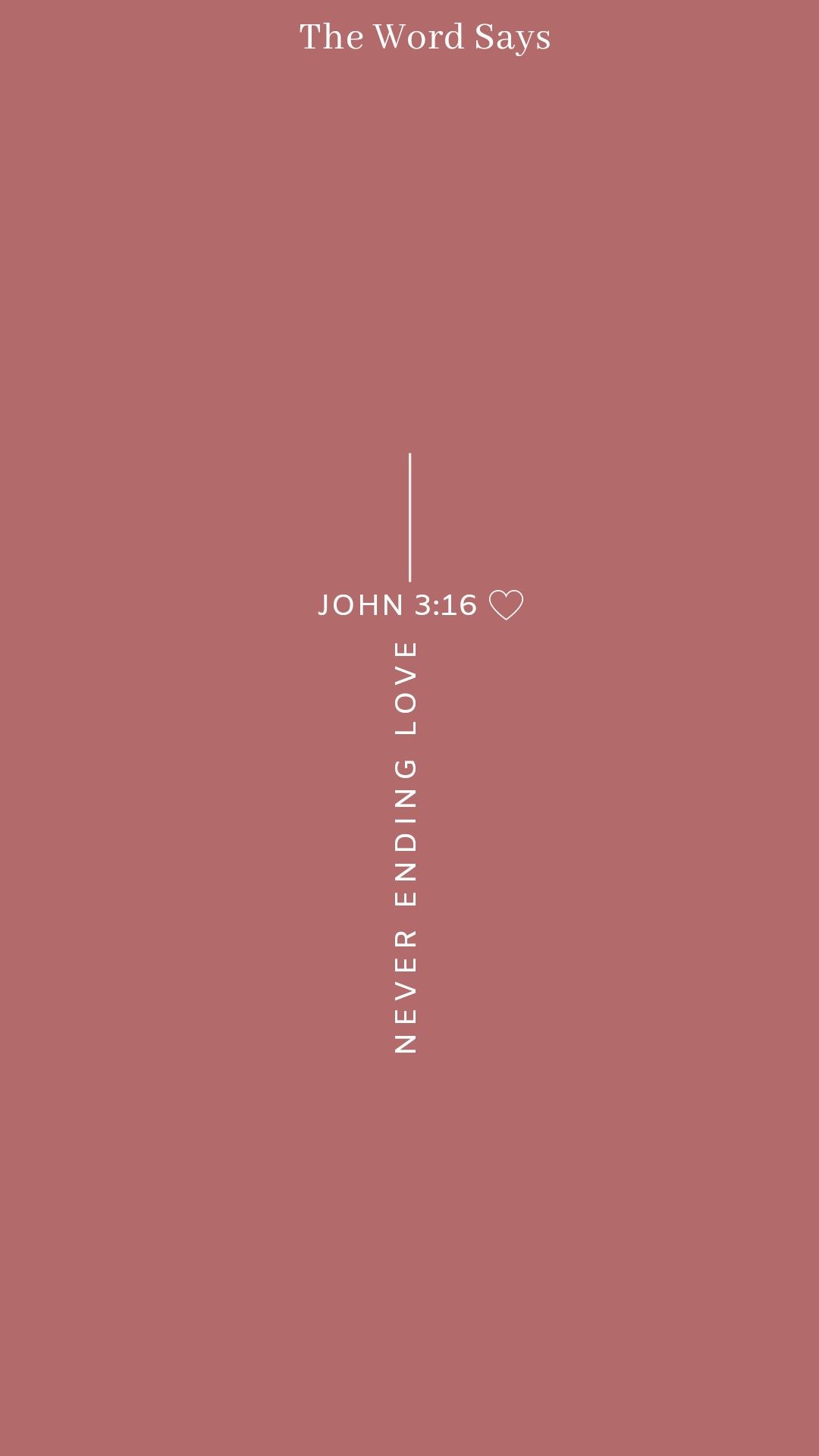 John 3:16- Never ending love