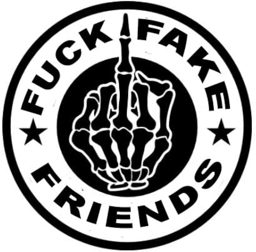 Fuck Fake Friends Cut Vinyl Decal