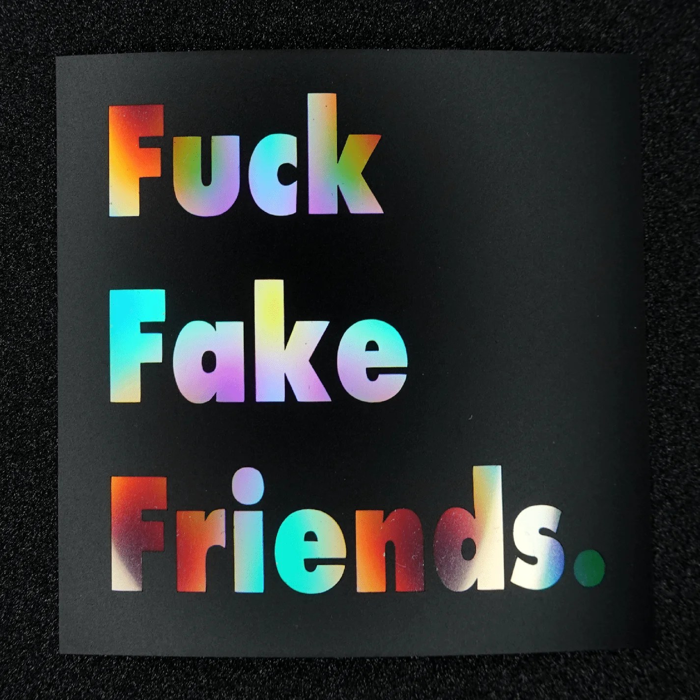 Fuck Fake Friends. Of Wiper
