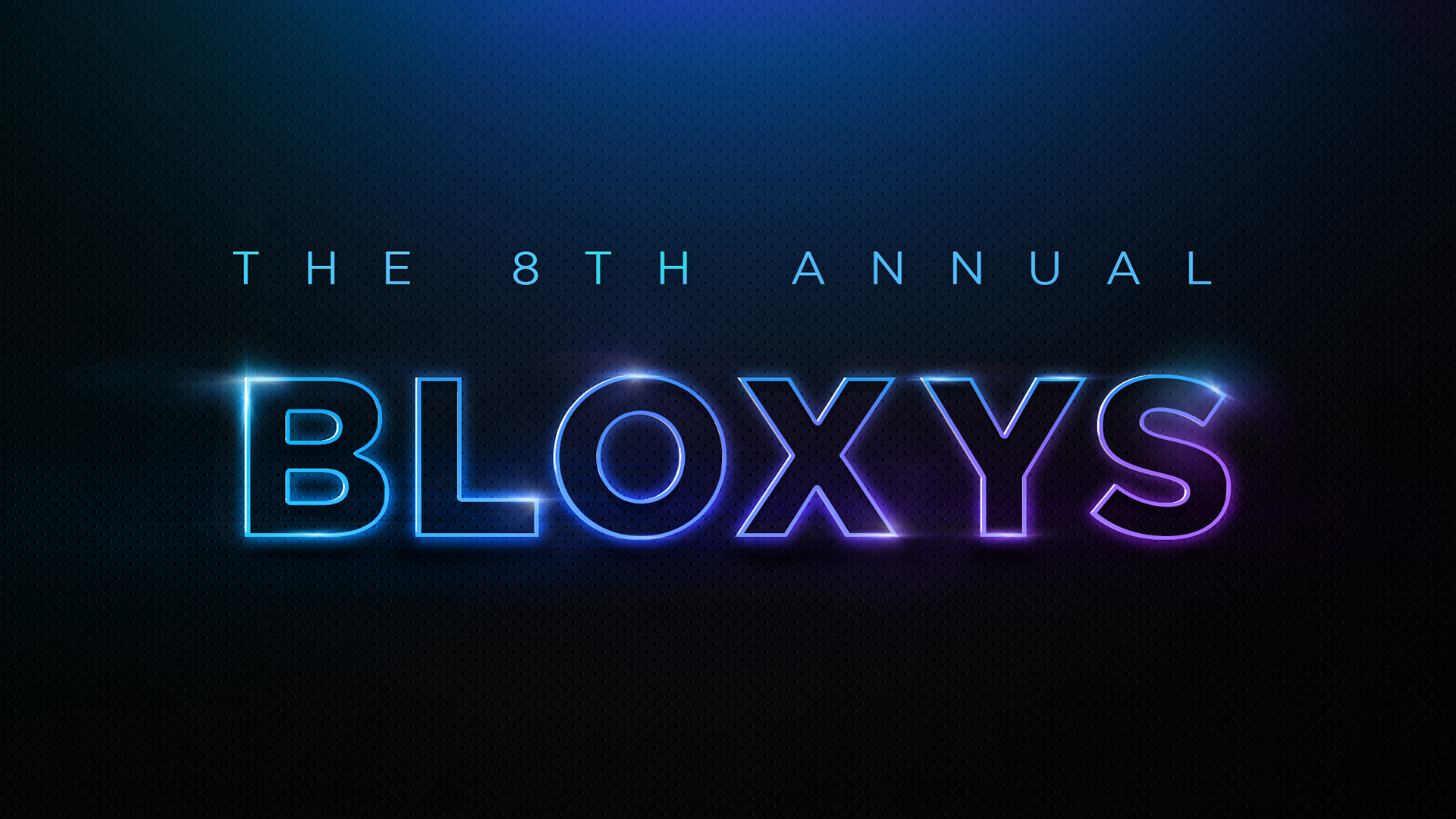 8th Annual Bloxy Awards: Complete