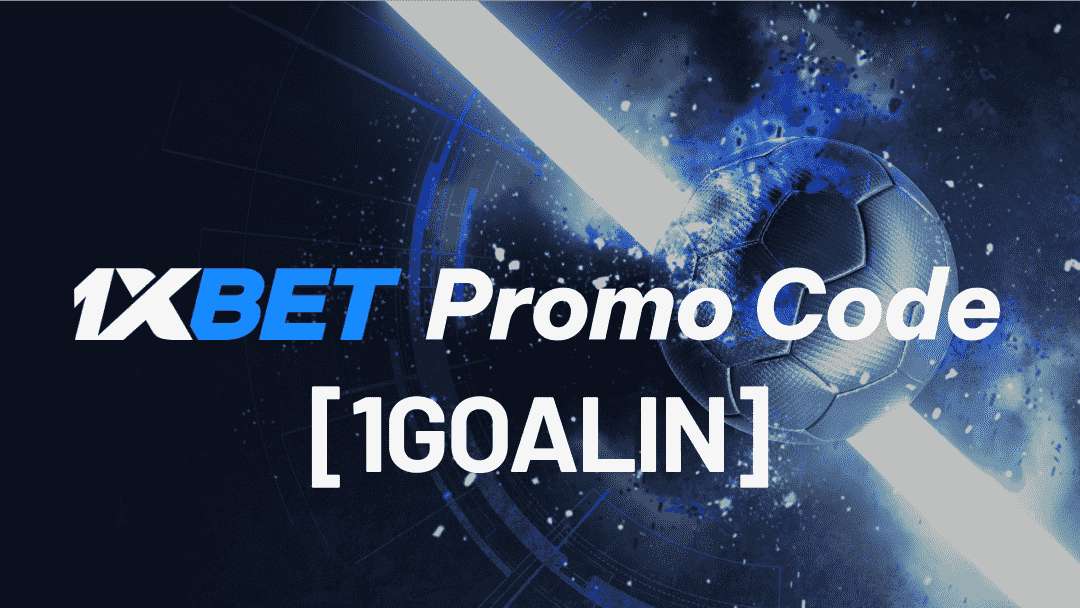 1xBet Promo Code 2024: 1GOALIN