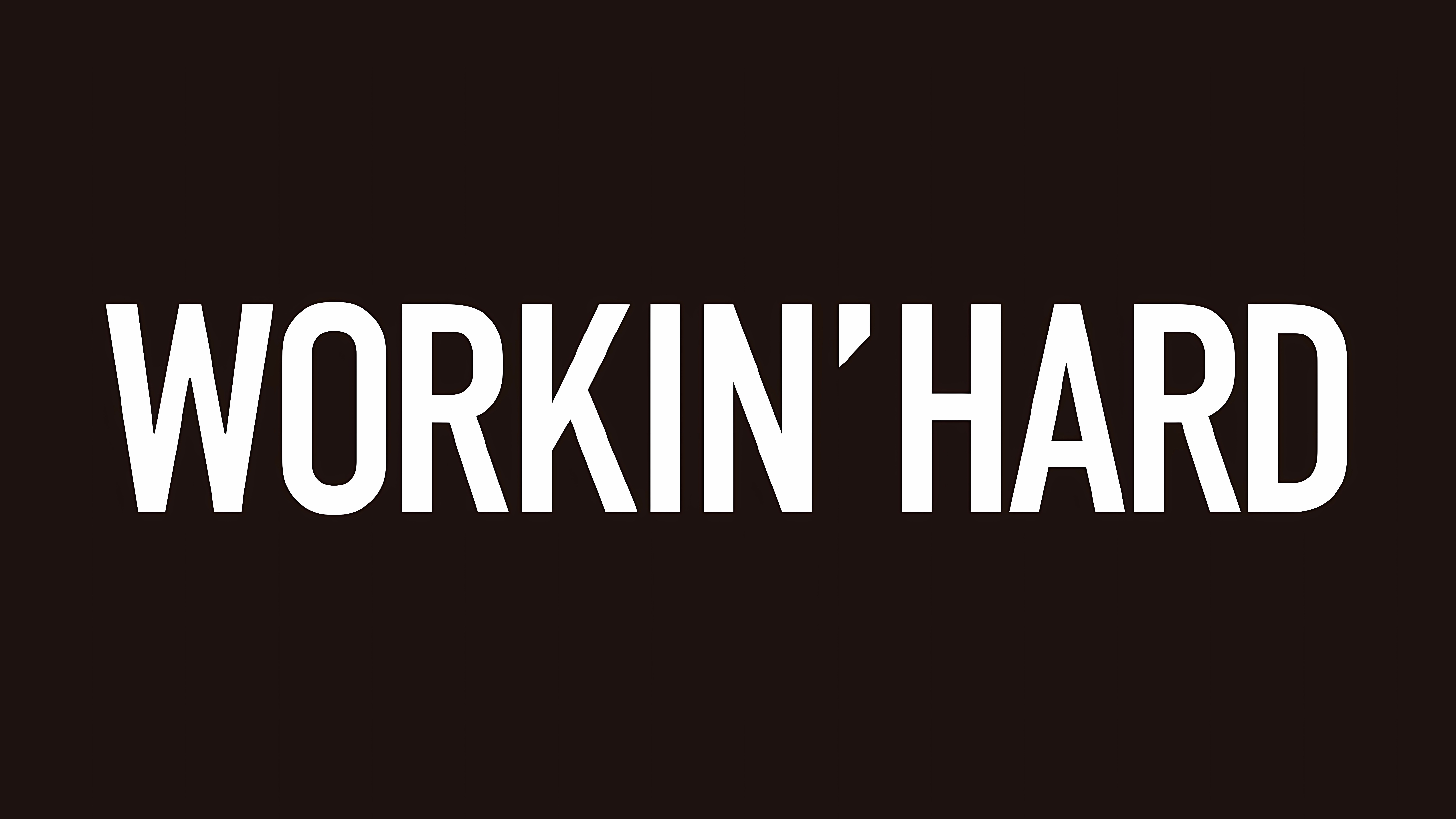 Workin Hard Wallpaper, HD Typography