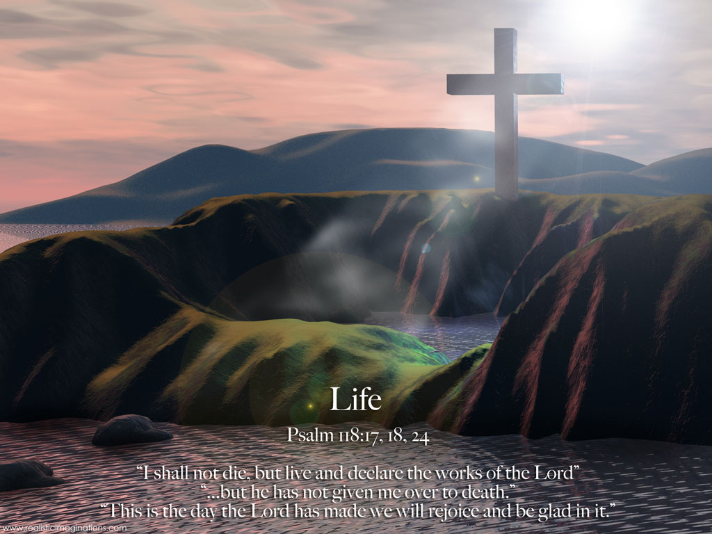 Psalm 118:17, 18, 24
