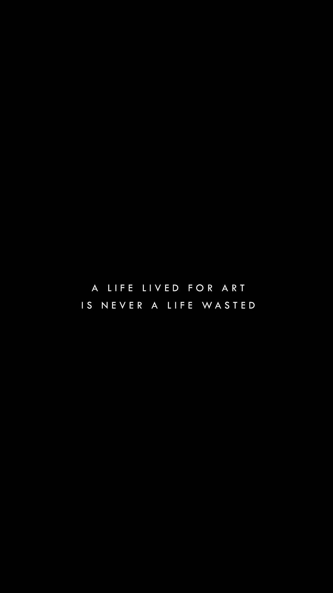 Download Life Lived For Art Aesthetic Black Quotes Wallpaper