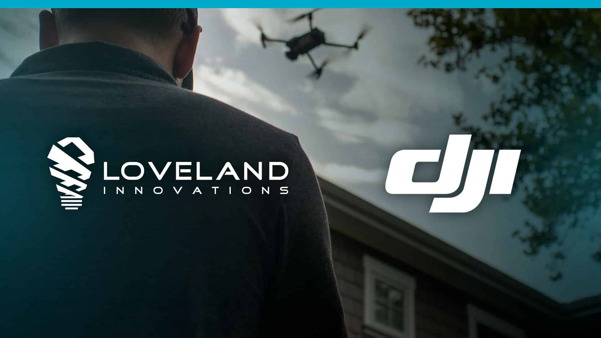 DJI and Loveland Innovations Announce