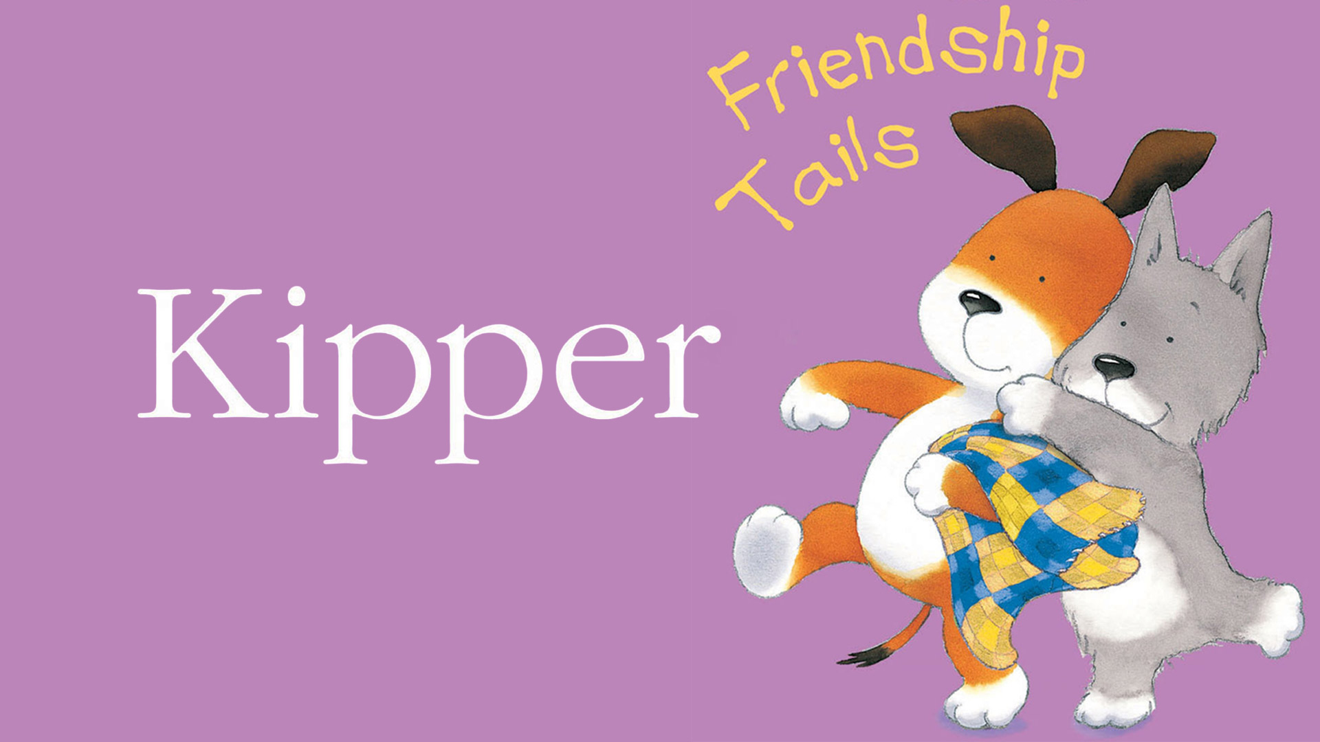 Kipper: Friendship Tails