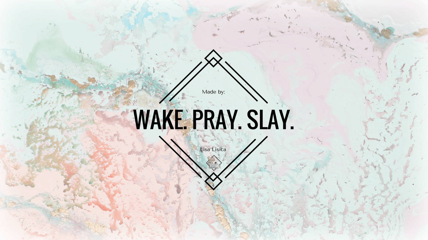 Wake, Pray, Slay Wallpaper