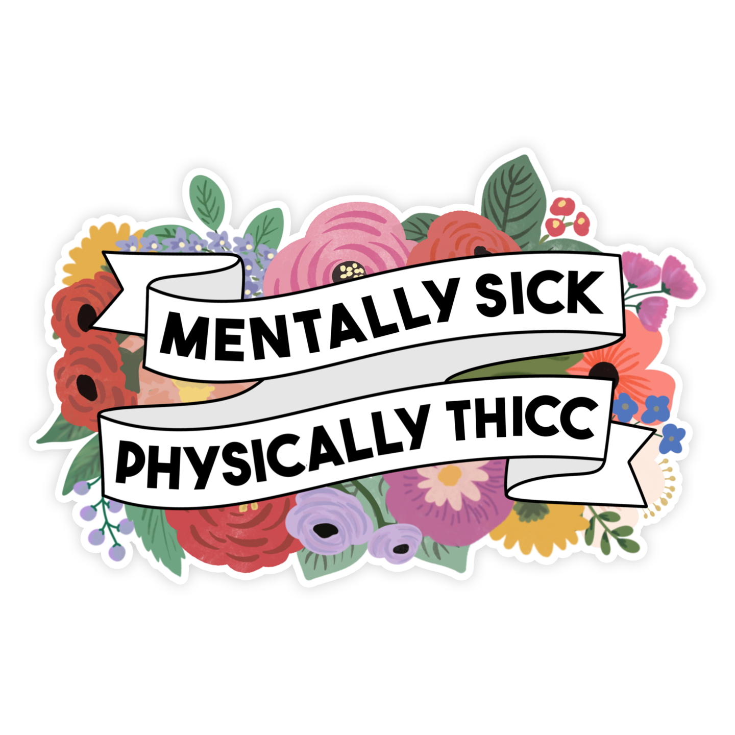 Mentally Sick, Physically Thicc Sticker