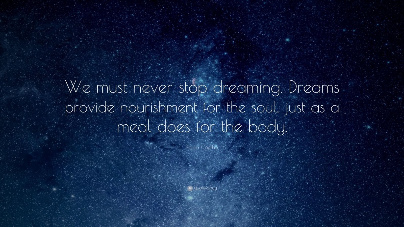 Paulo Coelho Quote: “We must never stop