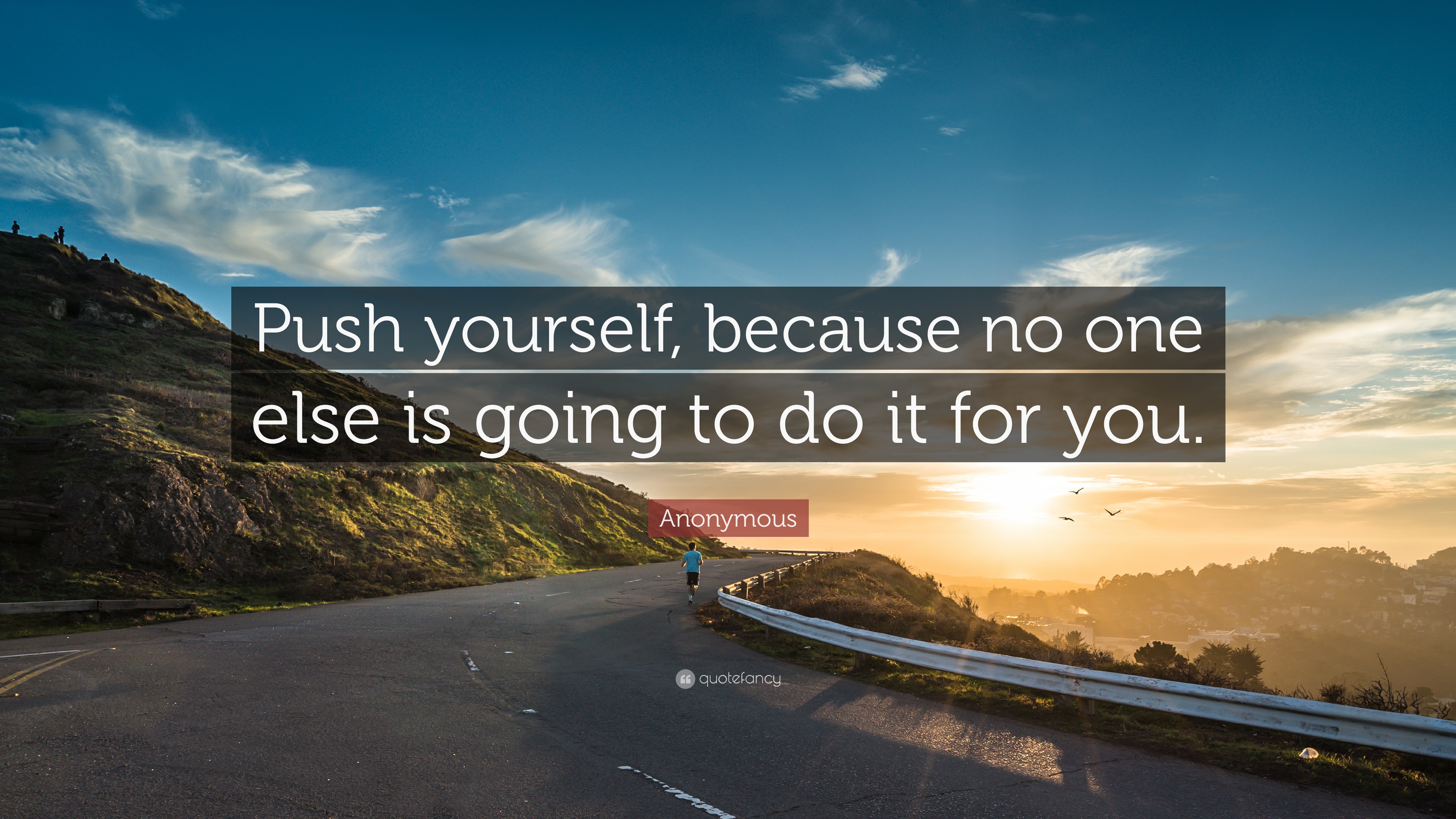 Anonymous Quote: “Push yourself