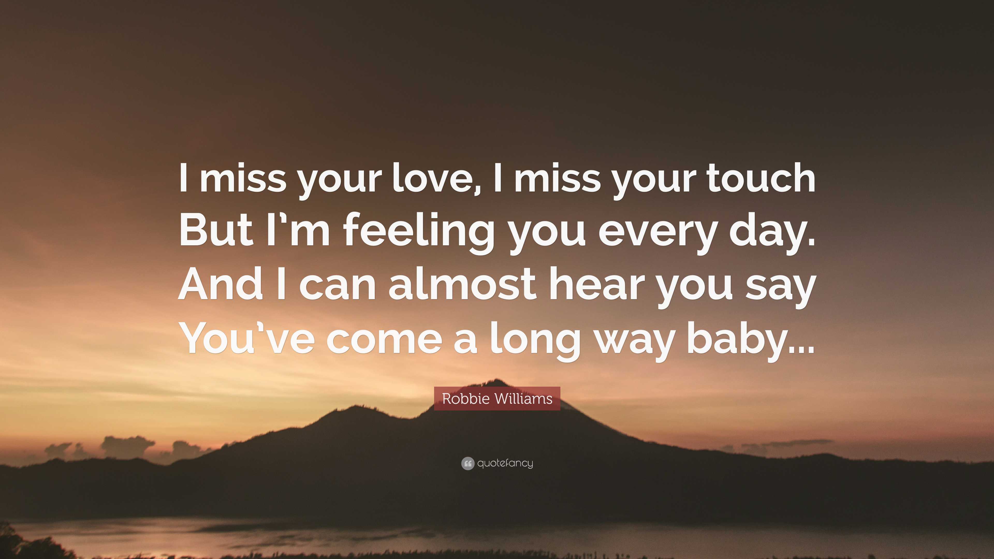 Robbie Williams Quote: “I miss your