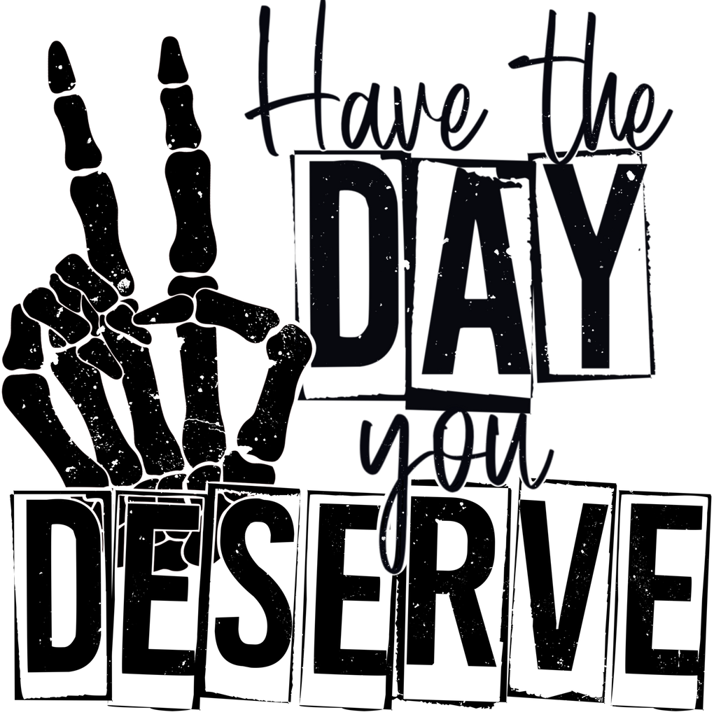 have-the-day-you-deserve-wallpapers-wallpaper-cave