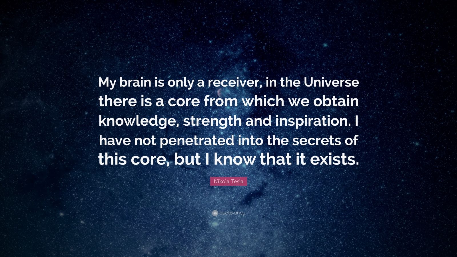 Nikola Tesla Quote: “My brain is only a