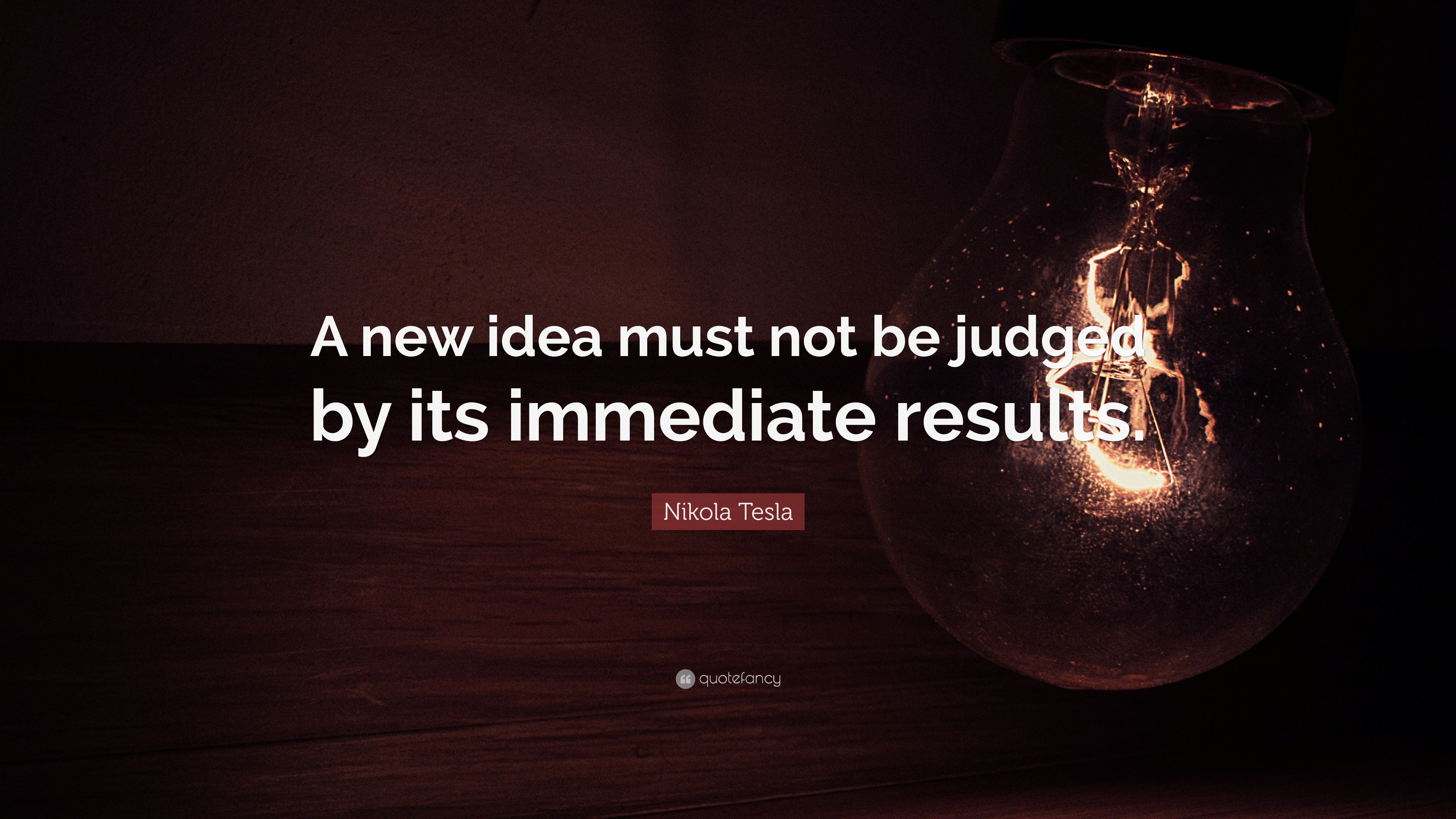 Nikola Tesla Quote: “A new idea must