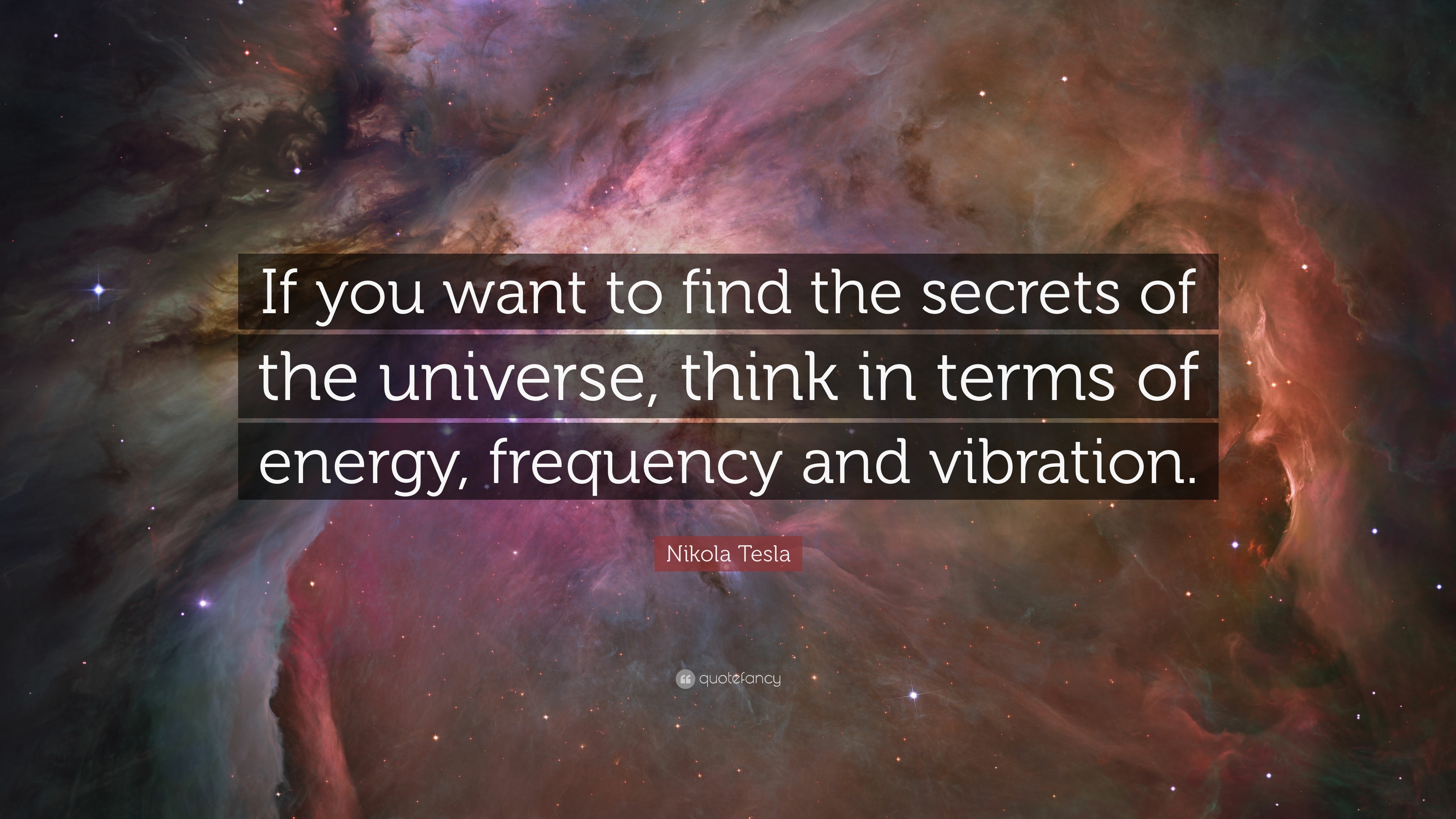 Nikola Tesla Quote: “If you want to