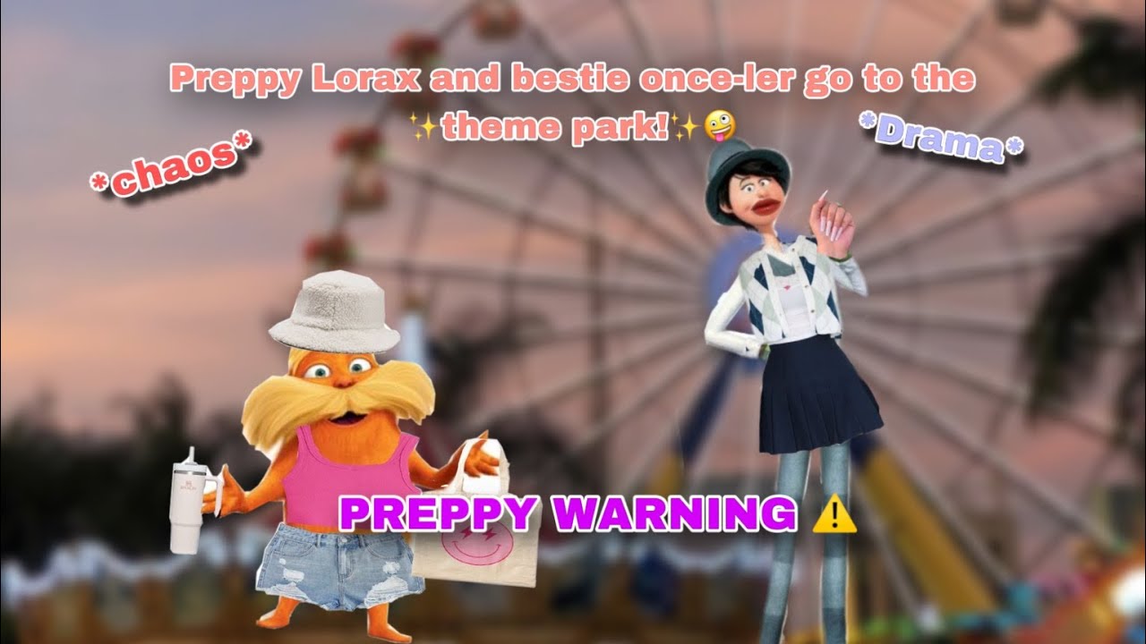 PREPPY LORAX GOES TO THE THEME PARK