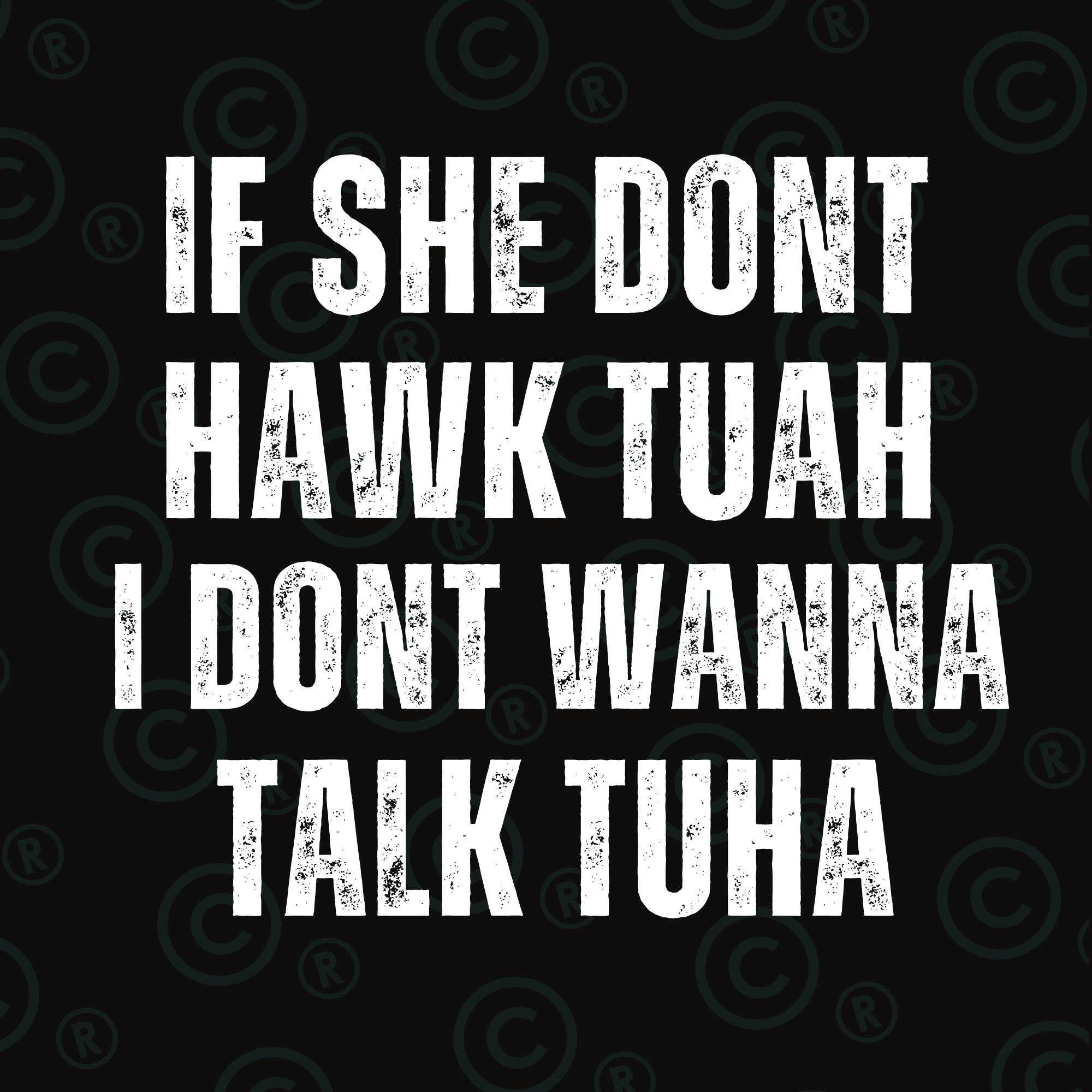 t Wanna Talk Tuah PNG Hawk Tuah